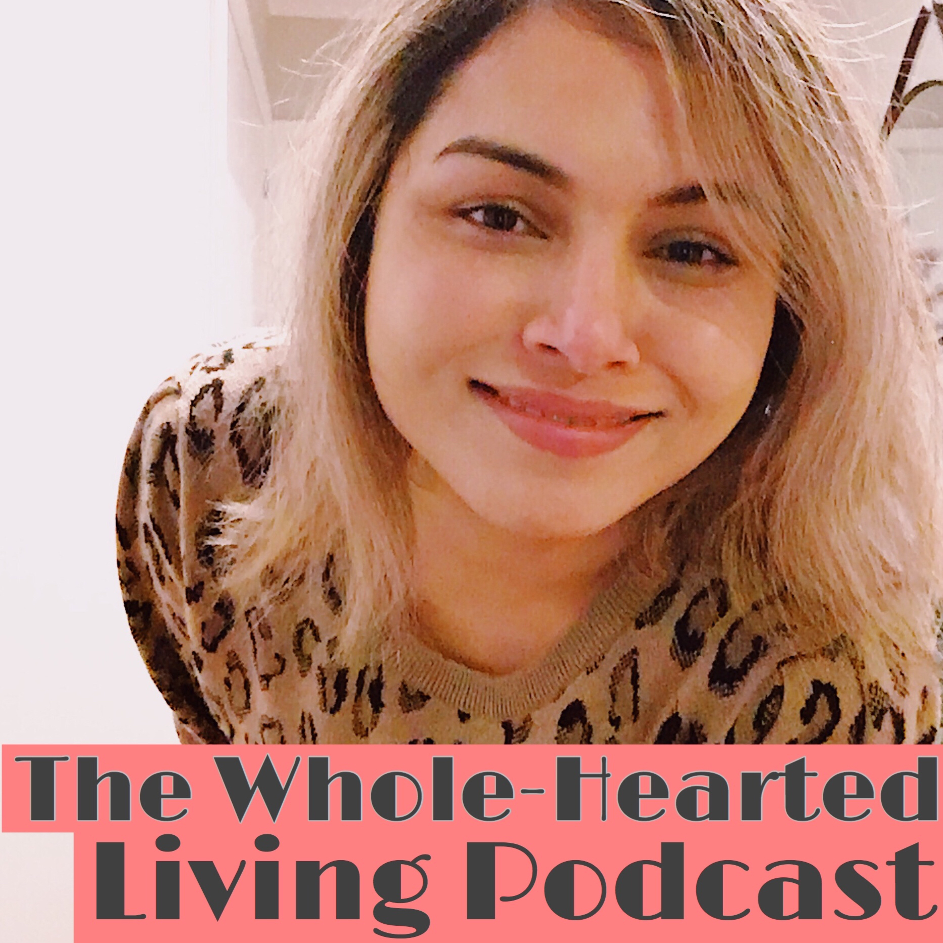 WholeHearted Living Podcast