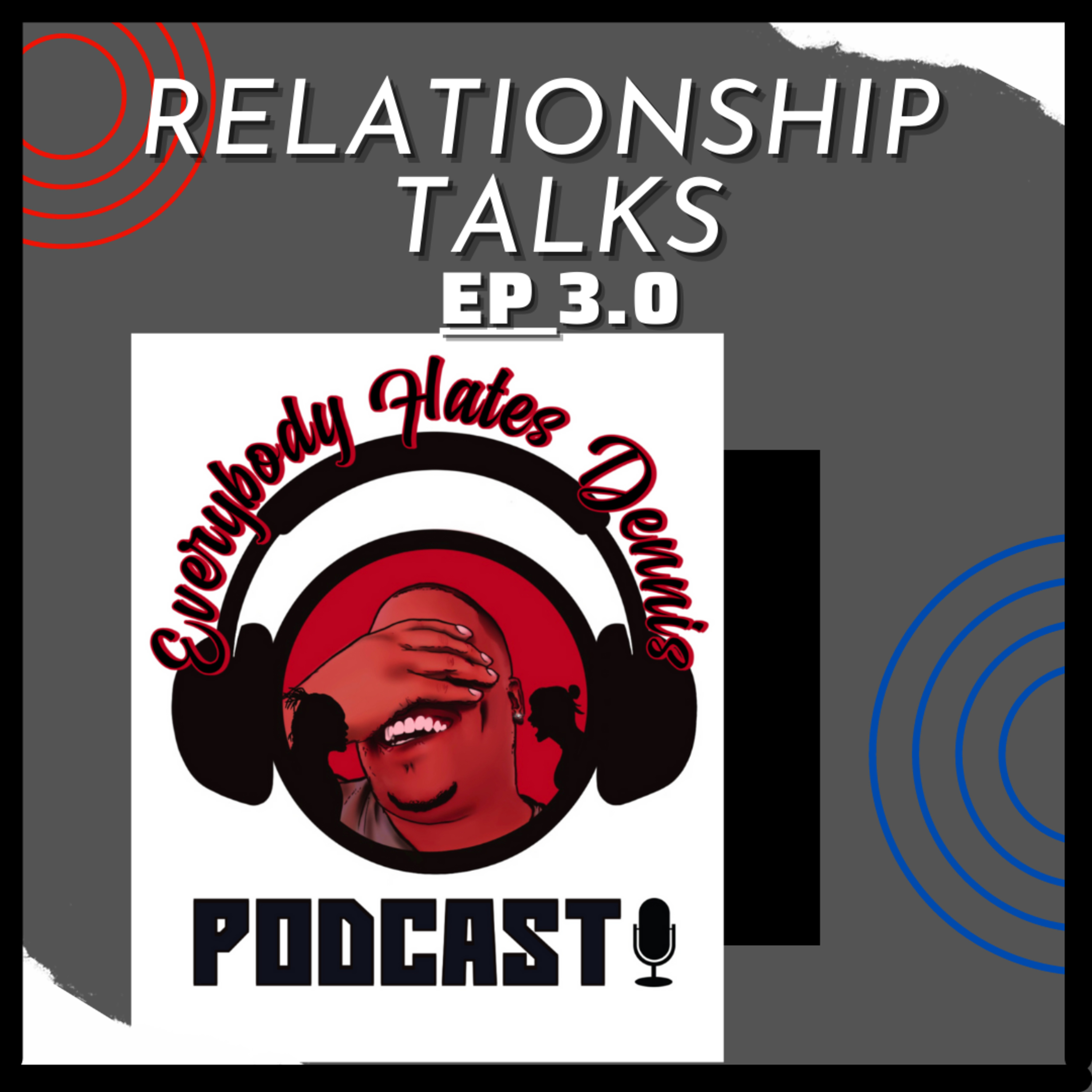 Ep 3.0 Relationship Talks episode artwork