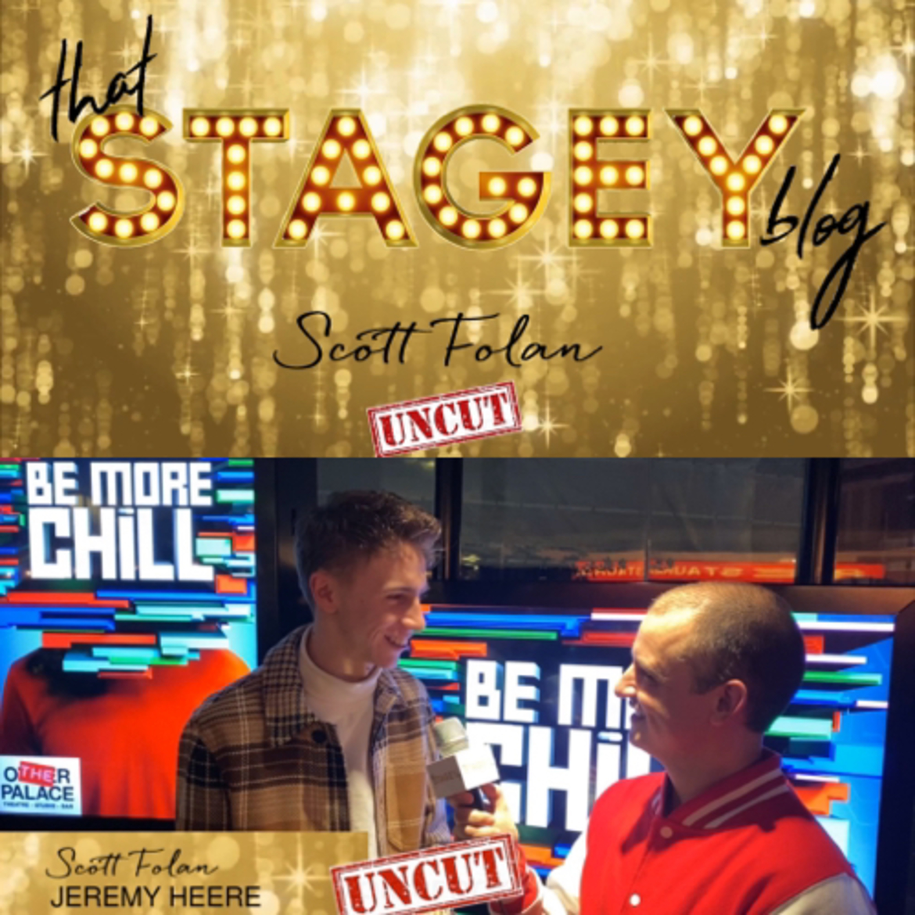 Scott Folan. Be More Chill. Uncut interviews and rehearsal footage. AUDIO episode artwork