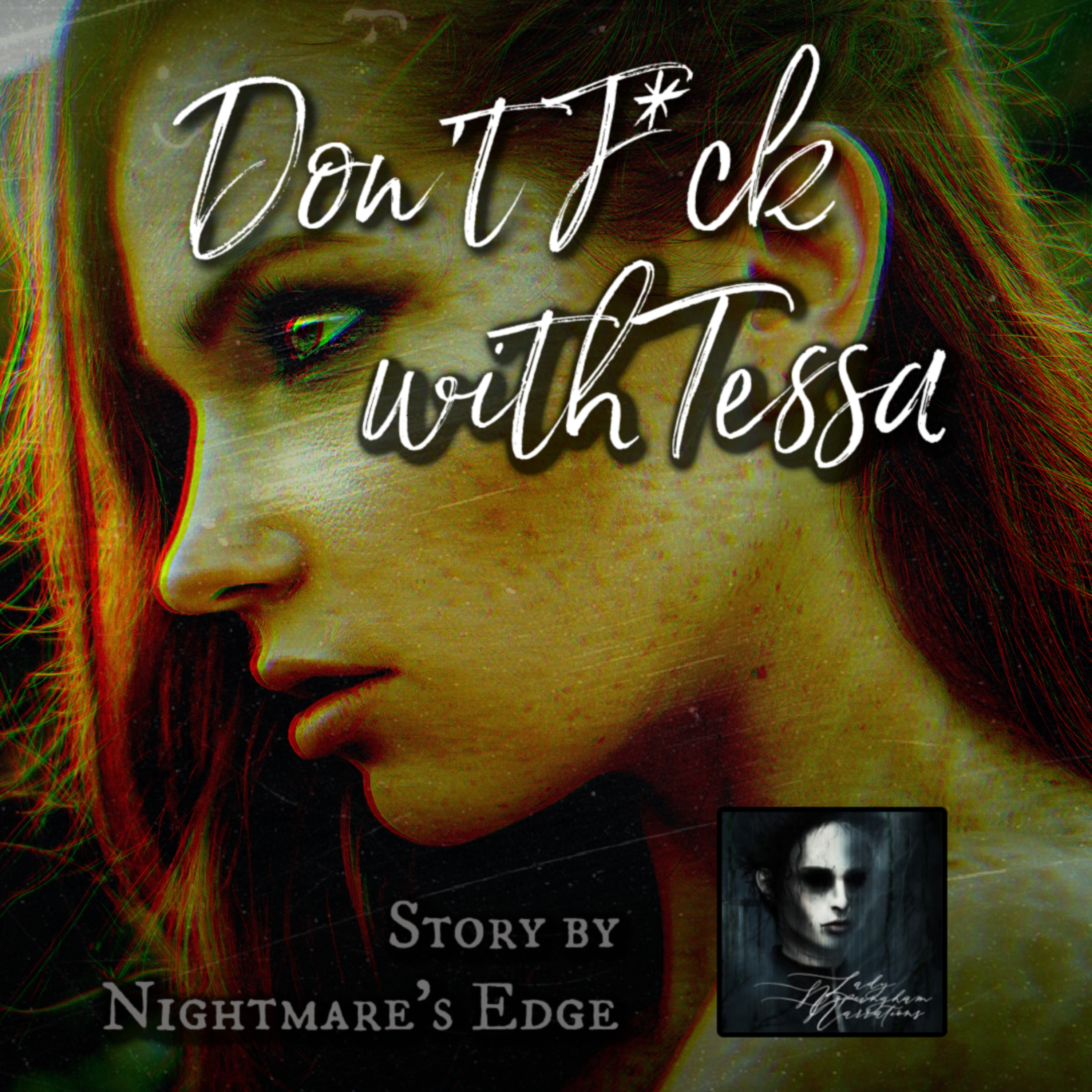Don't Fuck with Tessa by Nightmare's Edge featuring Lady Nopeingham episode artwork