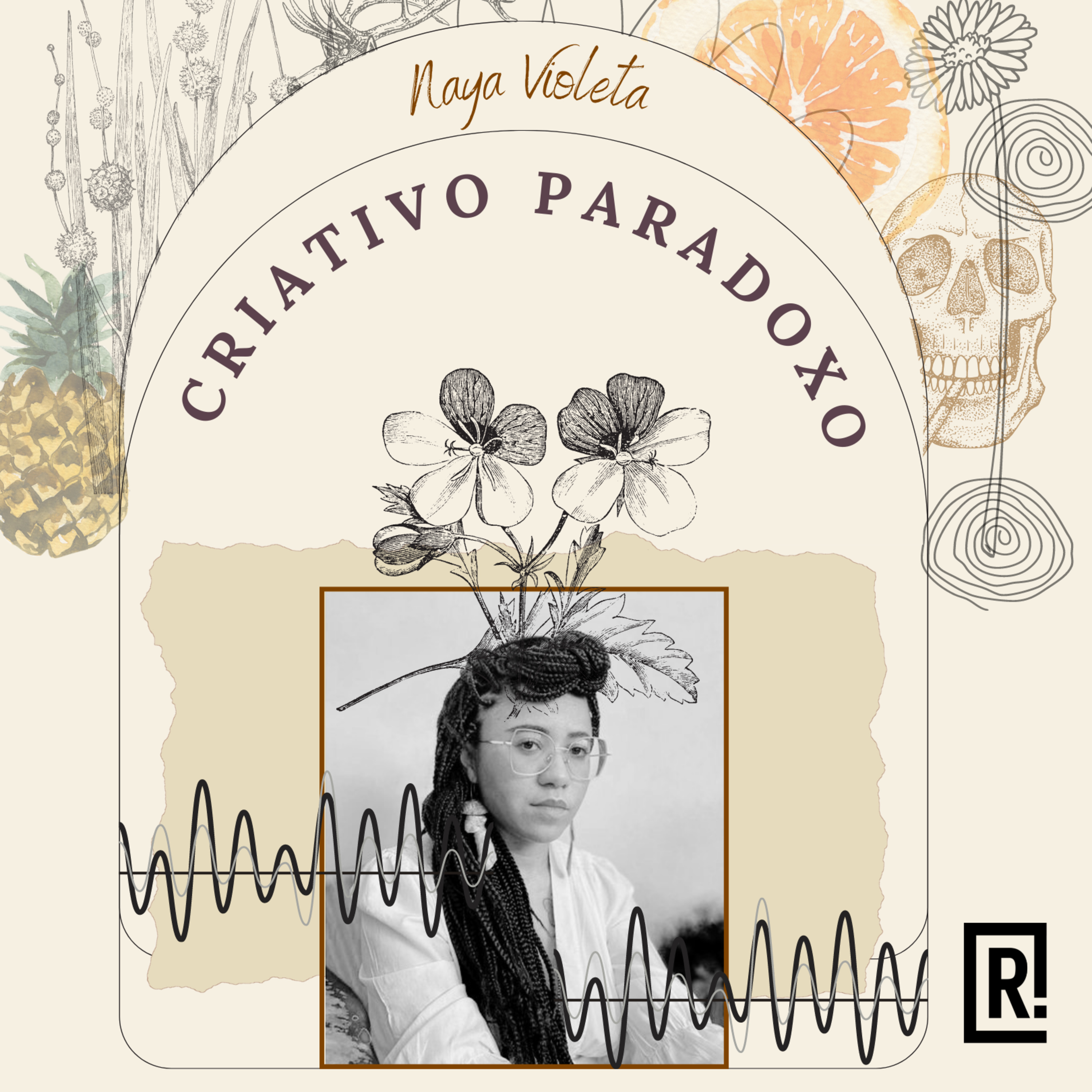 #01 - Naya Violeta: Criatividade é pesquisa, estudo e desenvolvimento