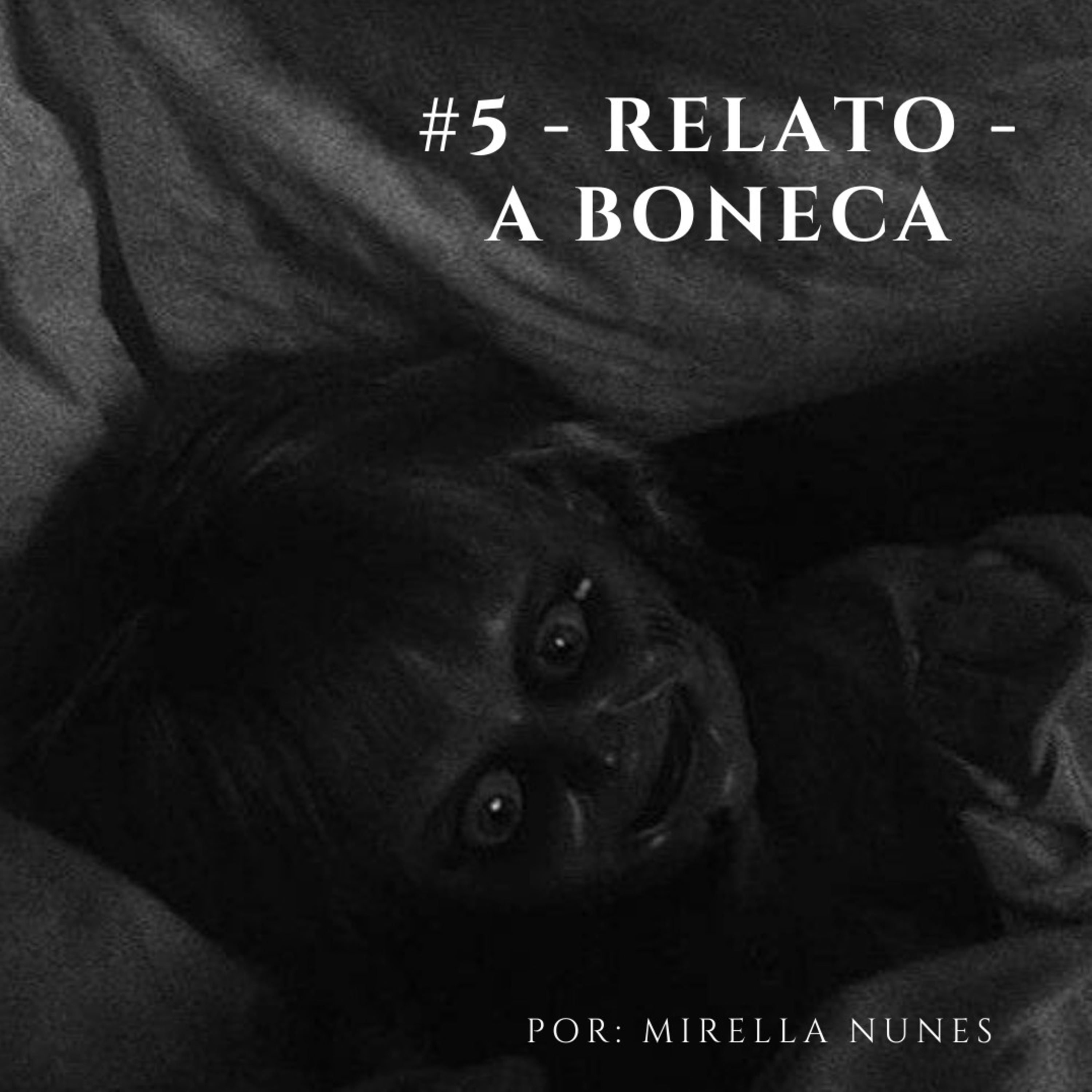 #5 - Relato - A Boneca  episode artwork