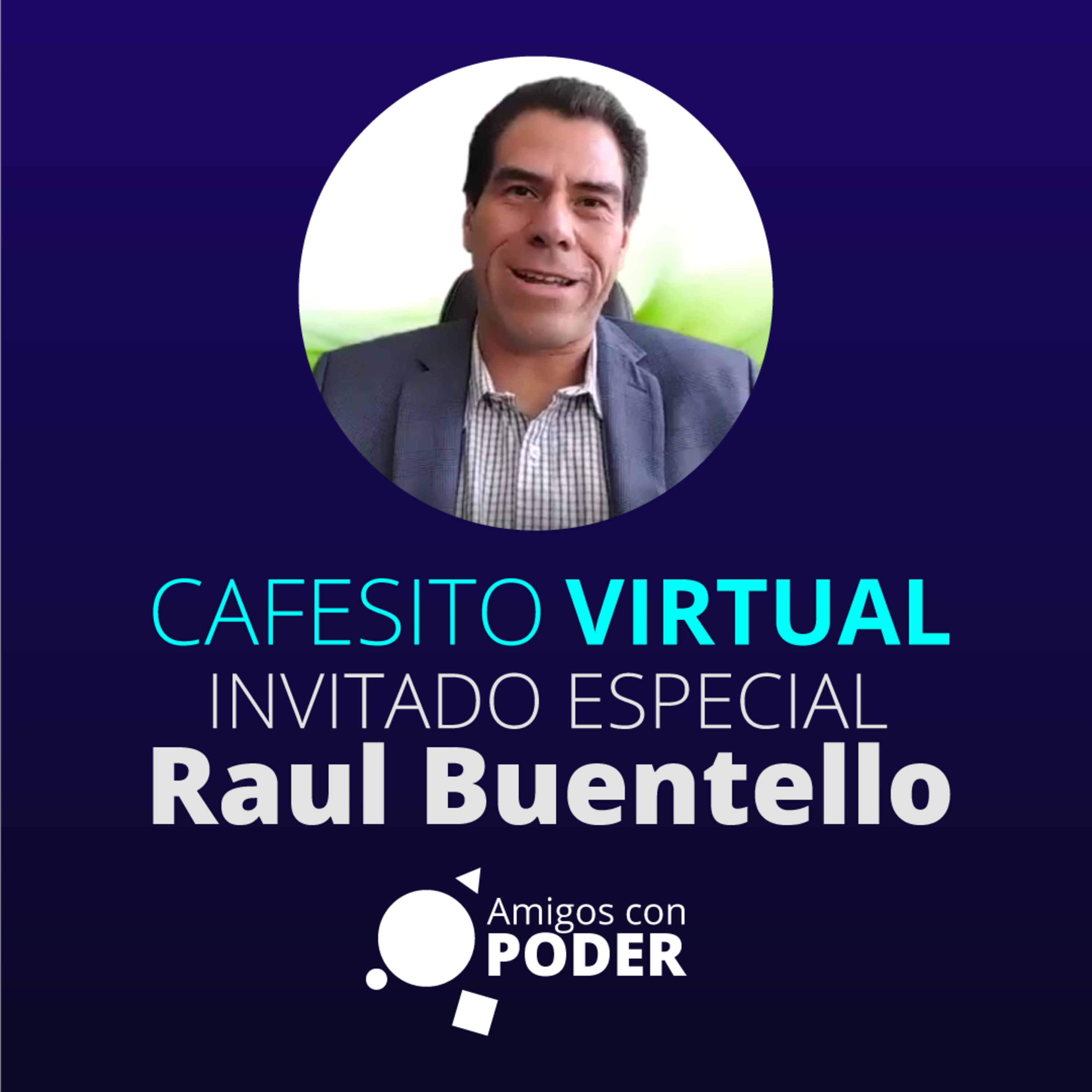 Cafecito Virtual - Raul Buentello  episode artwork