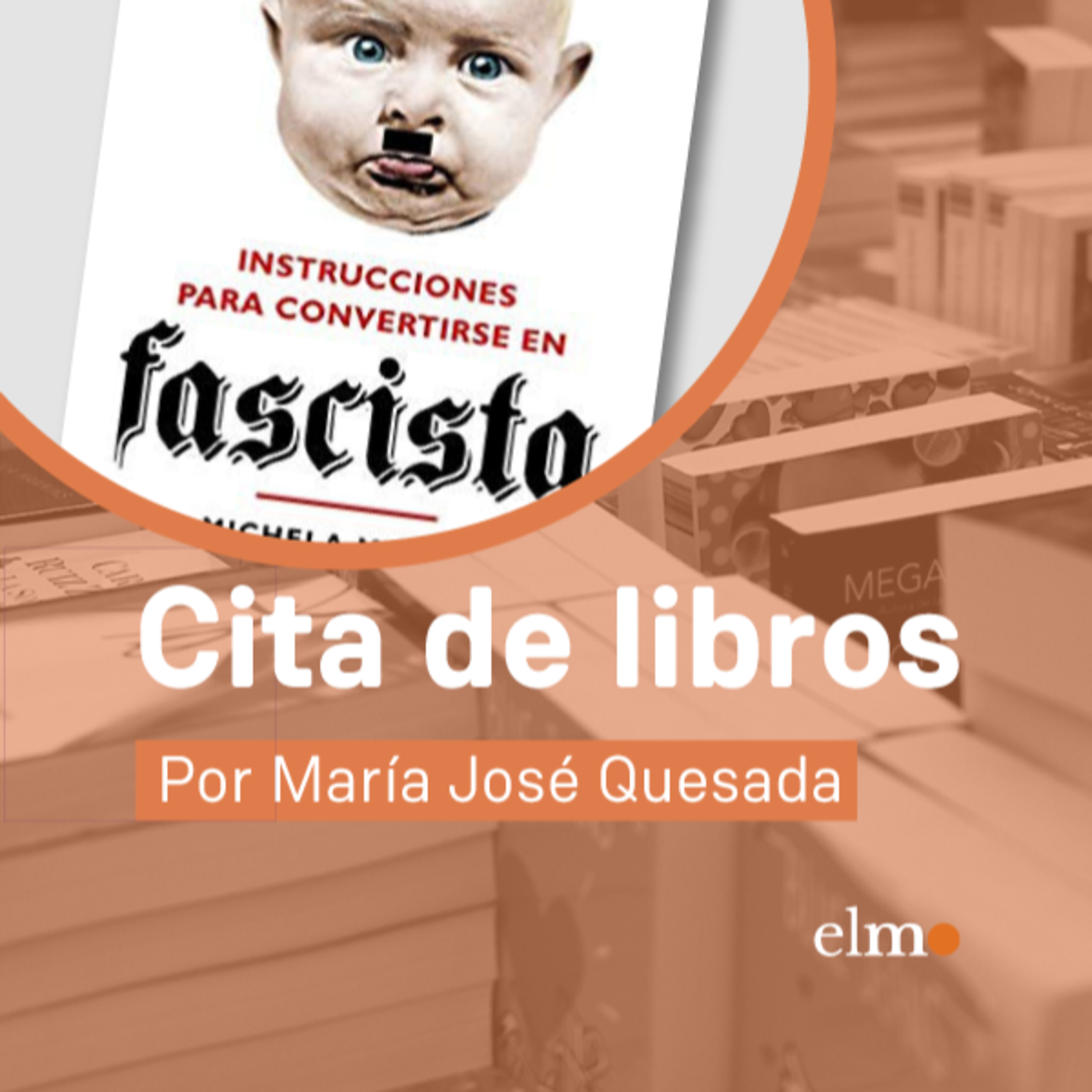Cita de libros: “Instrucciones para convertirse en fascista”, un relato que devela el método seductor del fascismo episode artwork