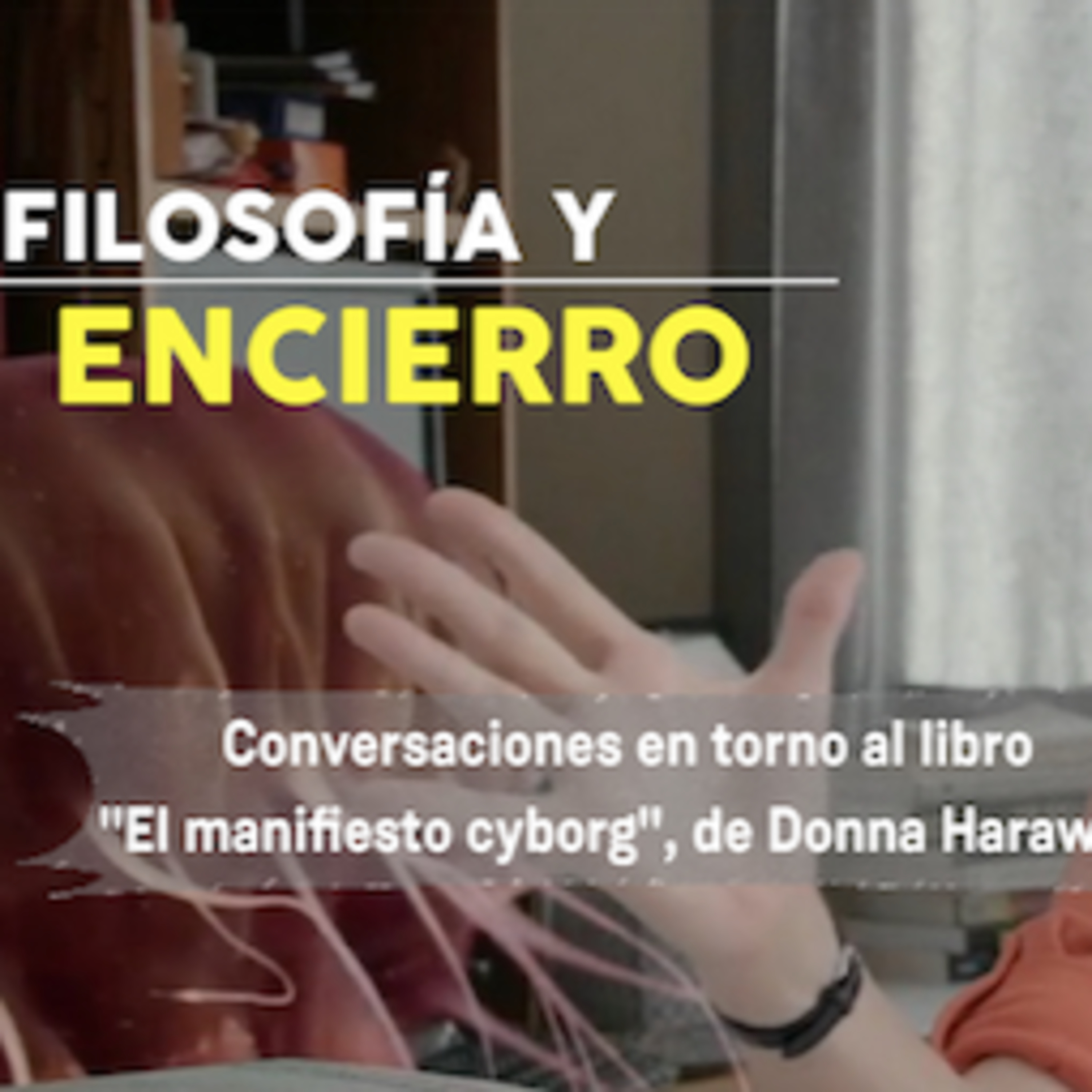 Cita de libros: La imaginería del cyborg, esa blasfemia transgresora que somos episode artwork