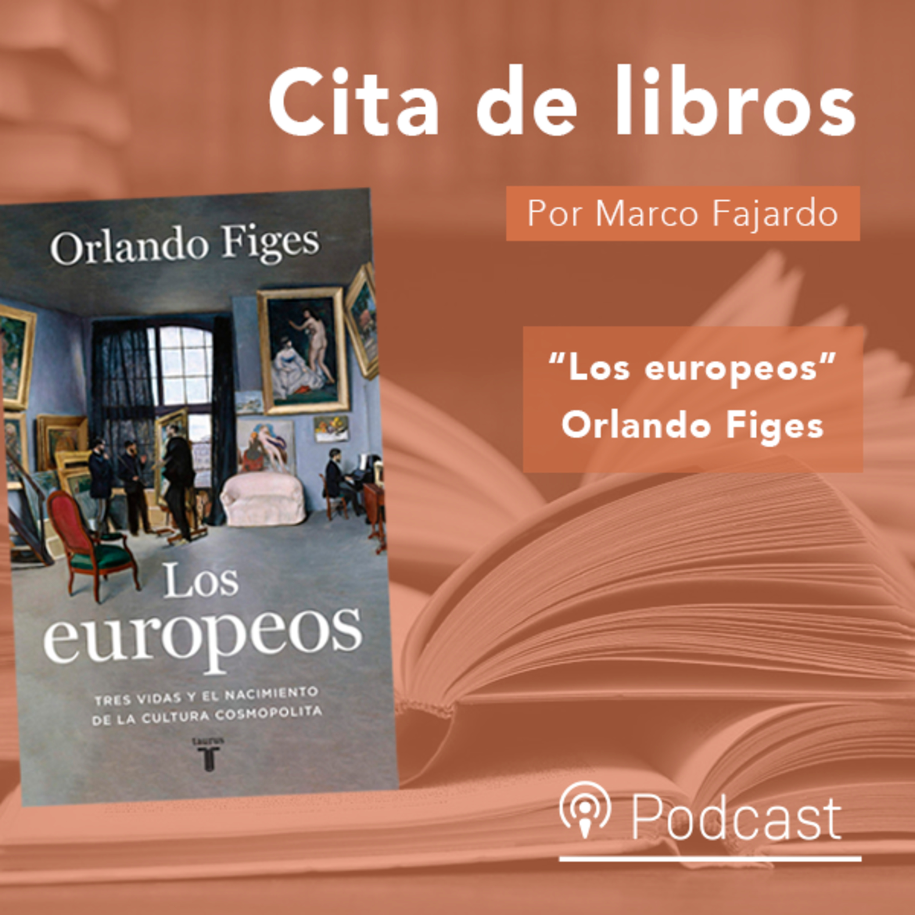 Cita de libros: "Los europeos", el retrato de la unificación cultural del Viejo Continente en el siglo XIX episode artwork