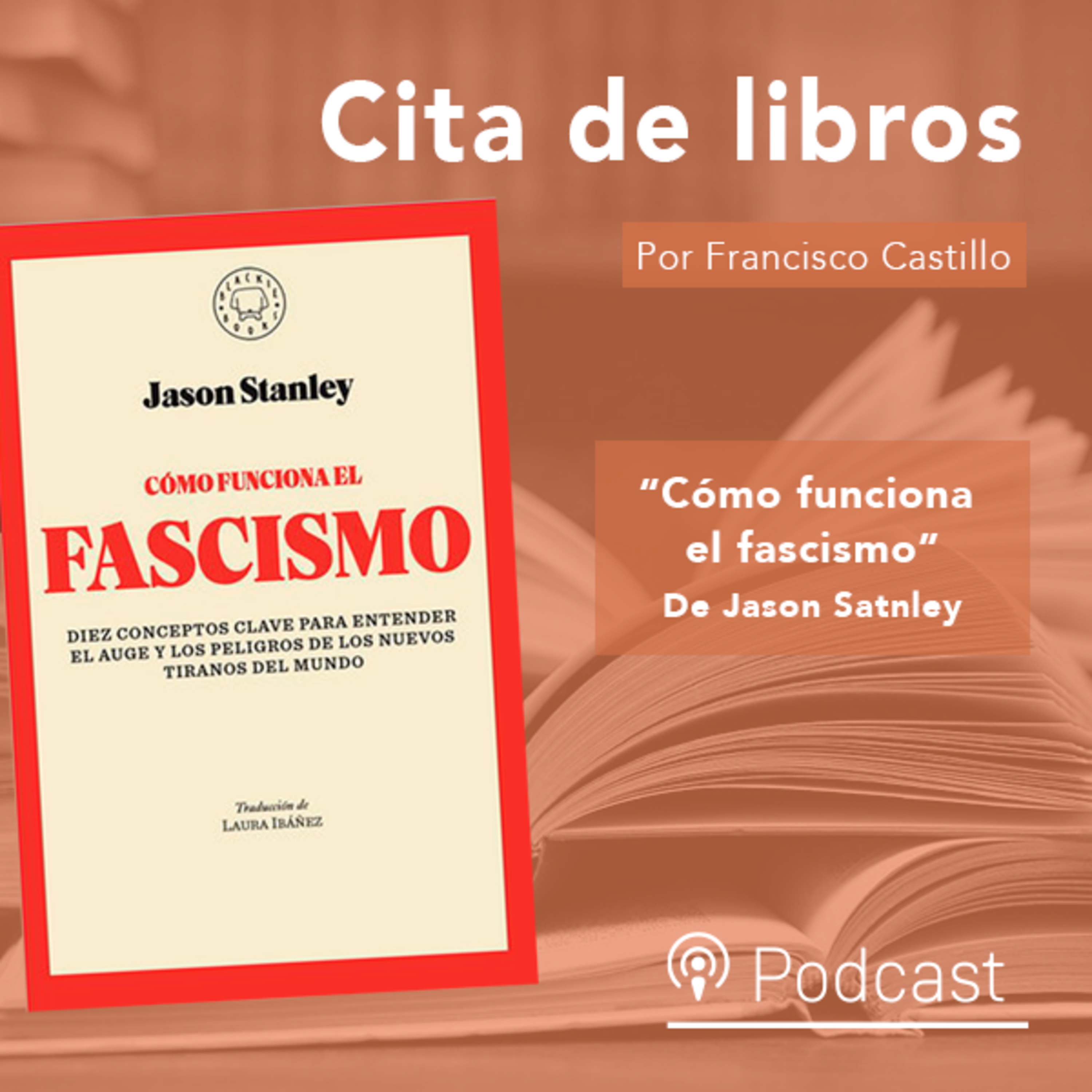 Cita de libros: “Cómo funciona el fascismo”, un análisis no convencional de su mecanismo en las sociedades actuales episode artwork