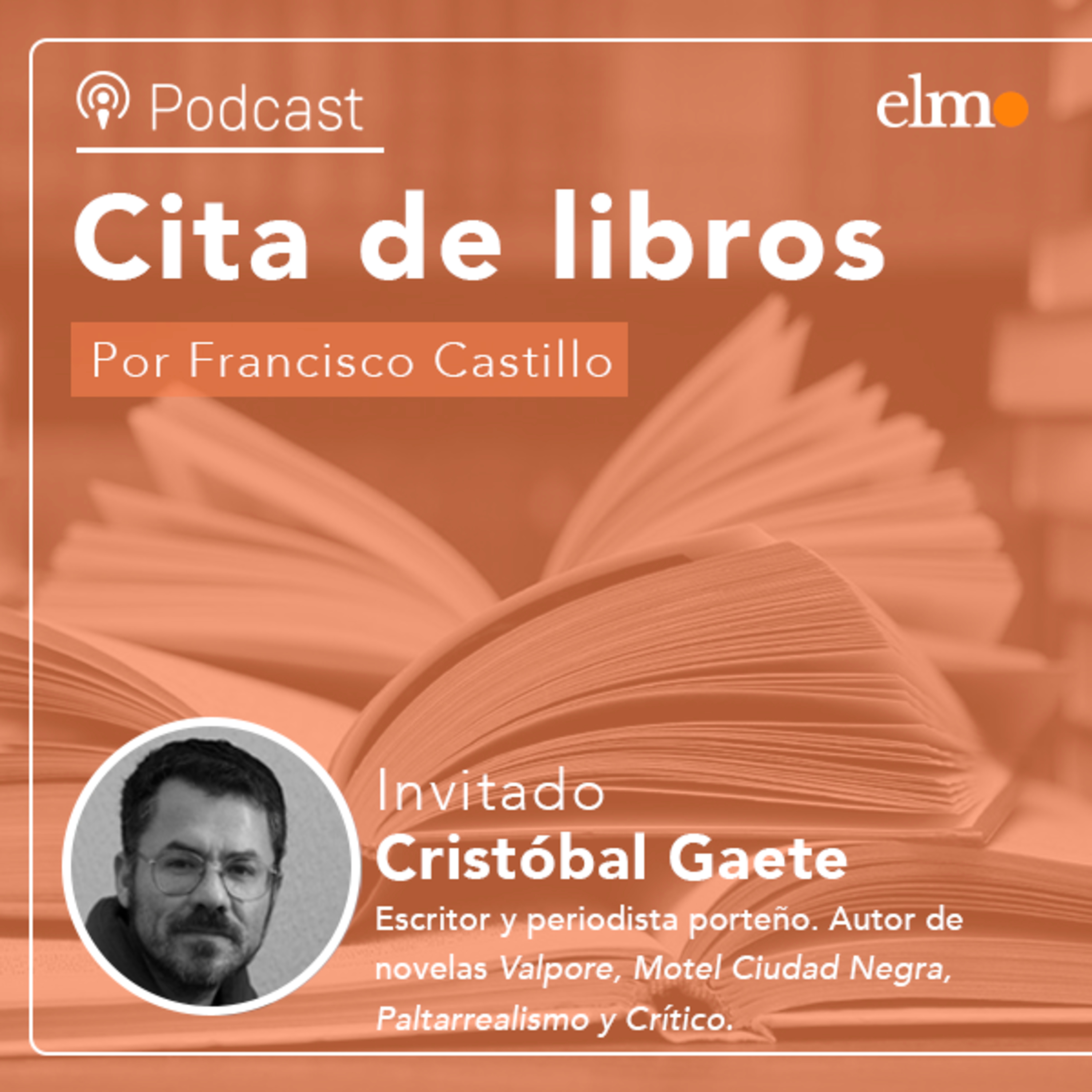 Cristóbal Gaete, autor de "Apuntes al margen": "Mis libros son muy desordenados, poco obedientes con las categorías de los géneros literarios" episode artwork