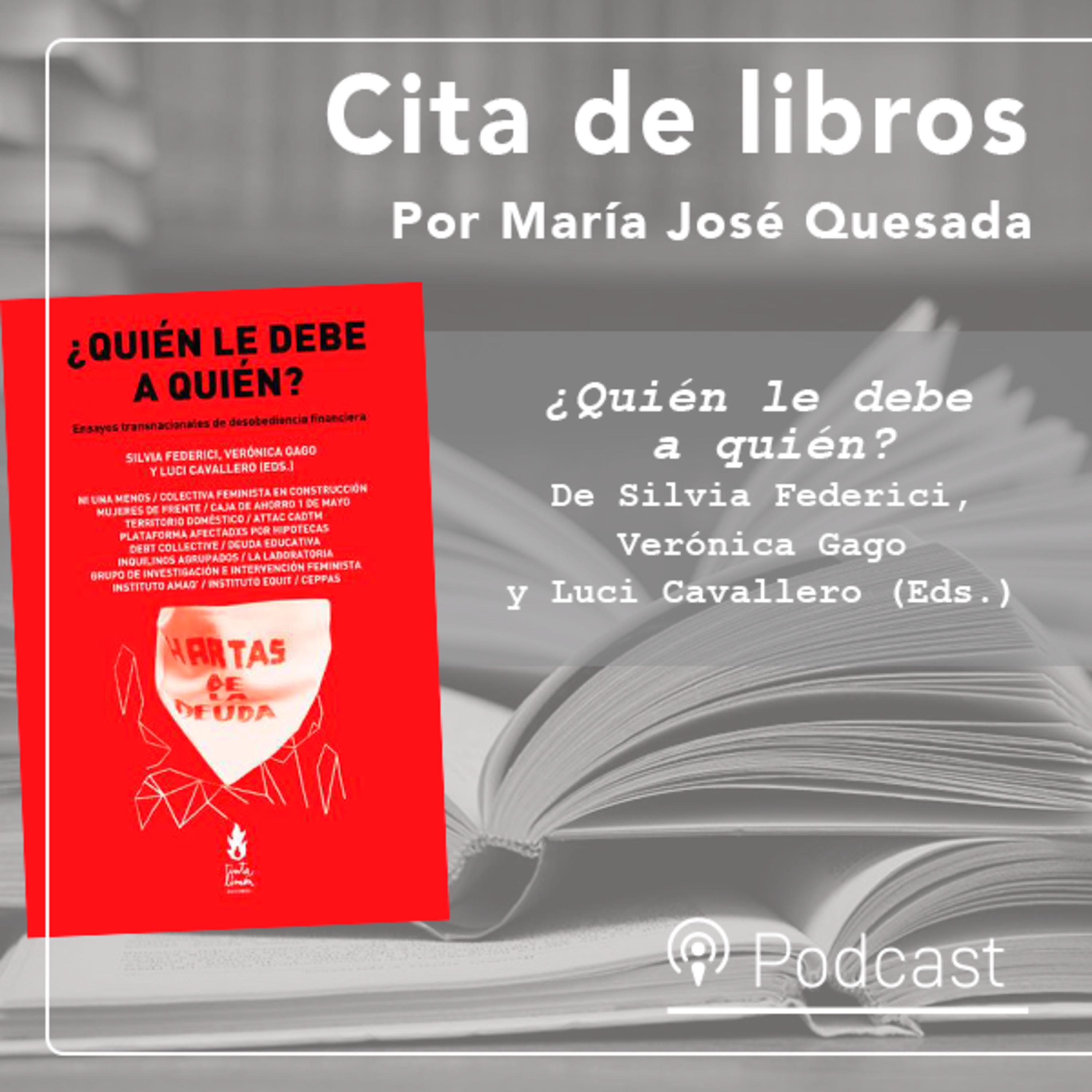 Cita de libros: “¿Quién le debe a quién?”, una propuesta feminista en contra de la deuda episode artwork
