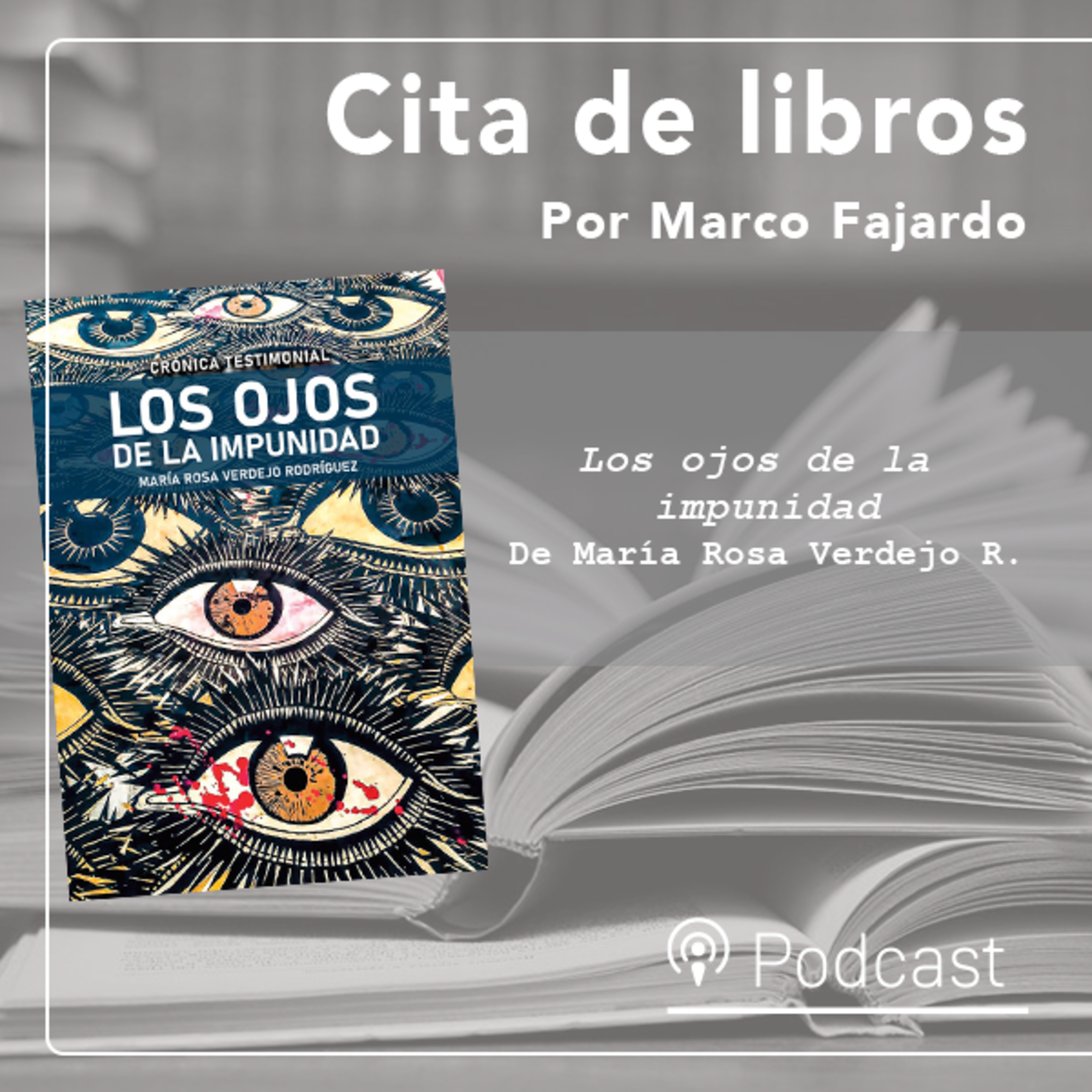 Cita de libros: "Los ojos de la impunidad", la crónica testimonial sobre los mutilados oculares episode artwork