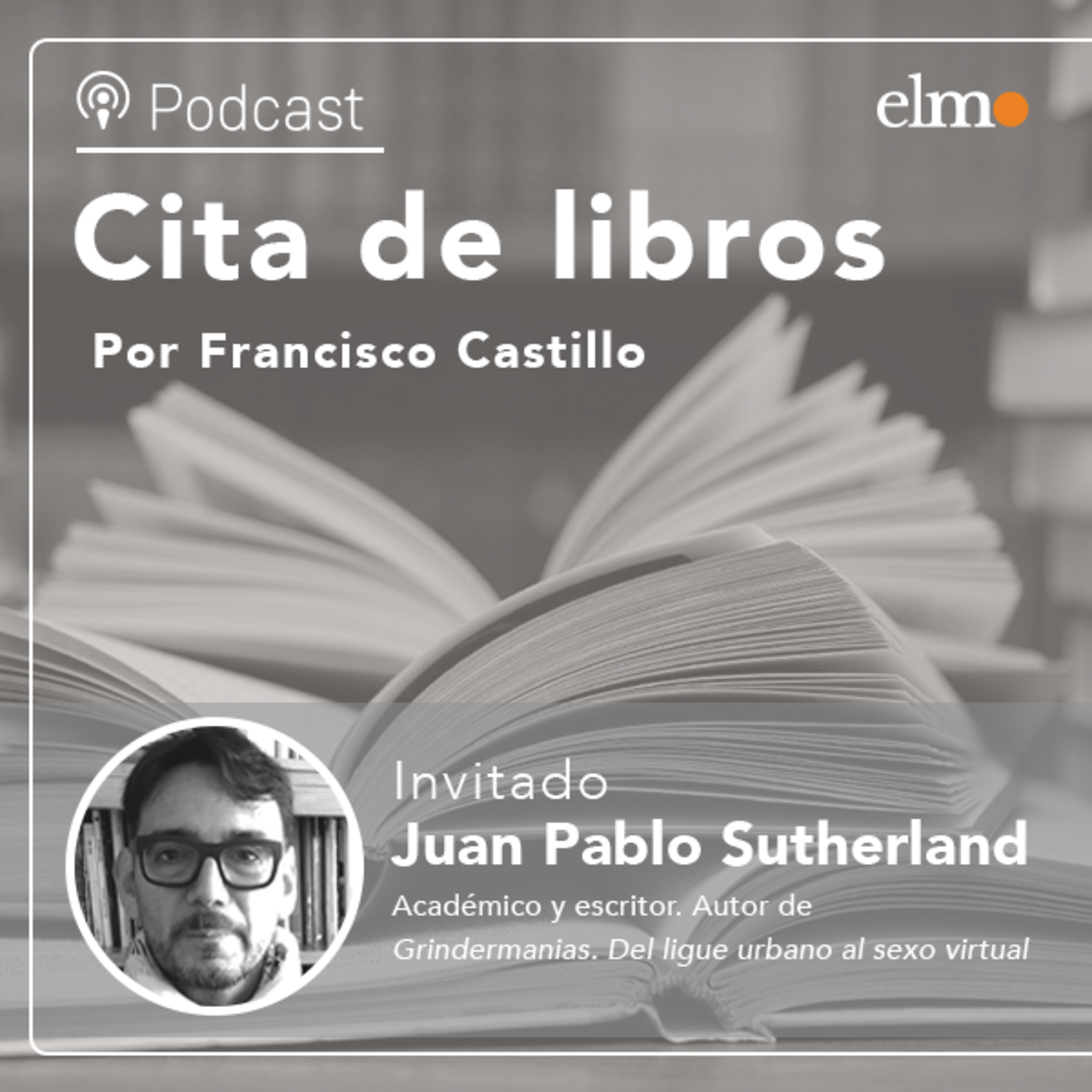 Escritor Juan Pablo Sutherland: “Yo diría que en Grindr hay prácticas de resistencia” episode artwork