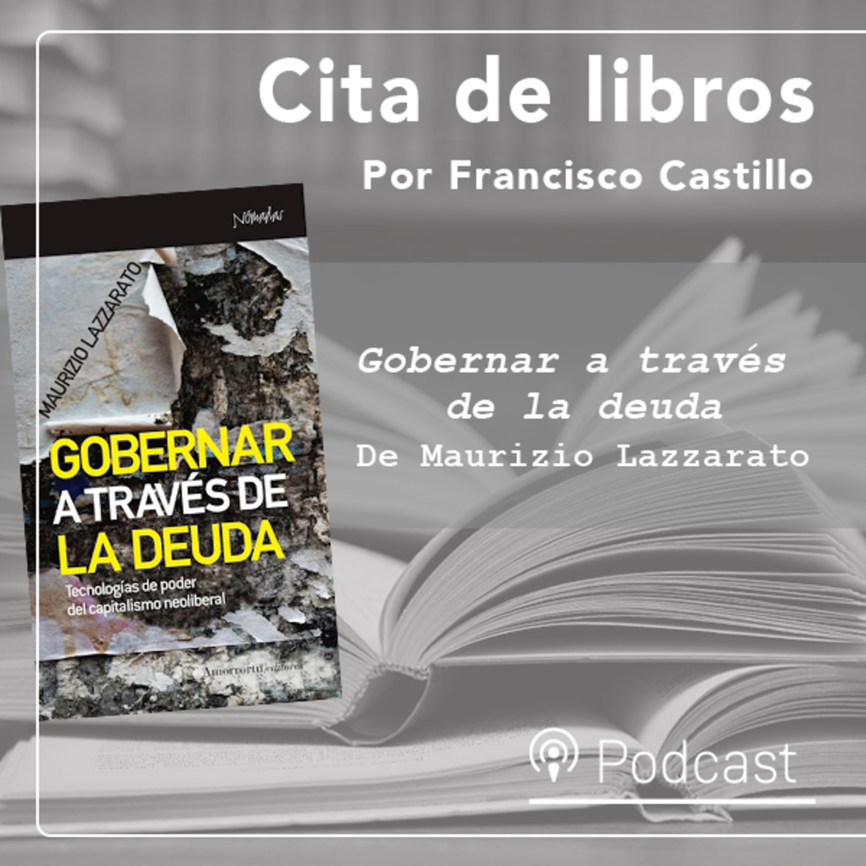 Cita de libros: "Gobernar a través de la deuda" de Maurizio Lazzarato, un vistazo a nuestro espeluznante presente económico episode artwork