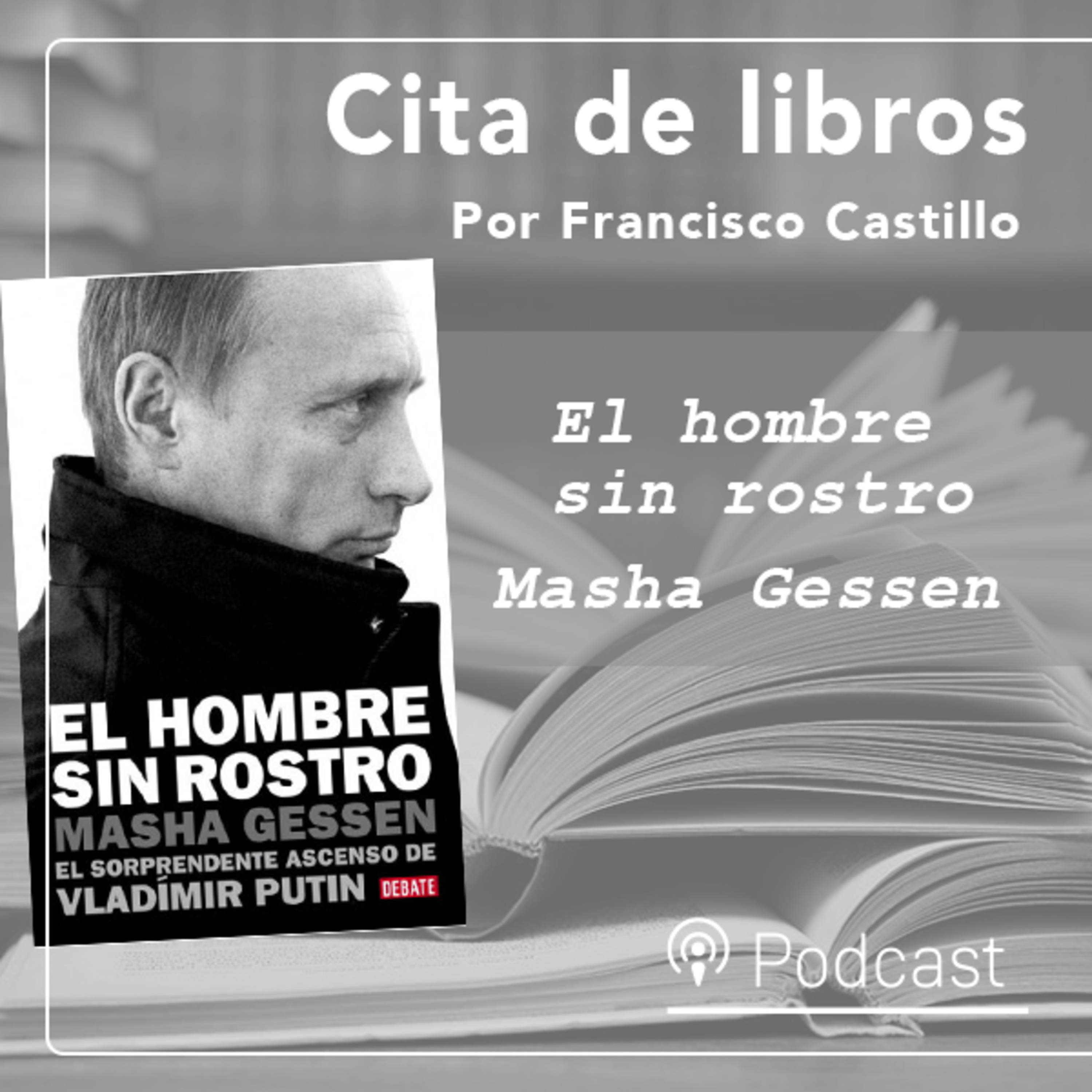 Cita de libros: "El hombre sin rostro", la historia del ascenso al poder de Putin episode artwork