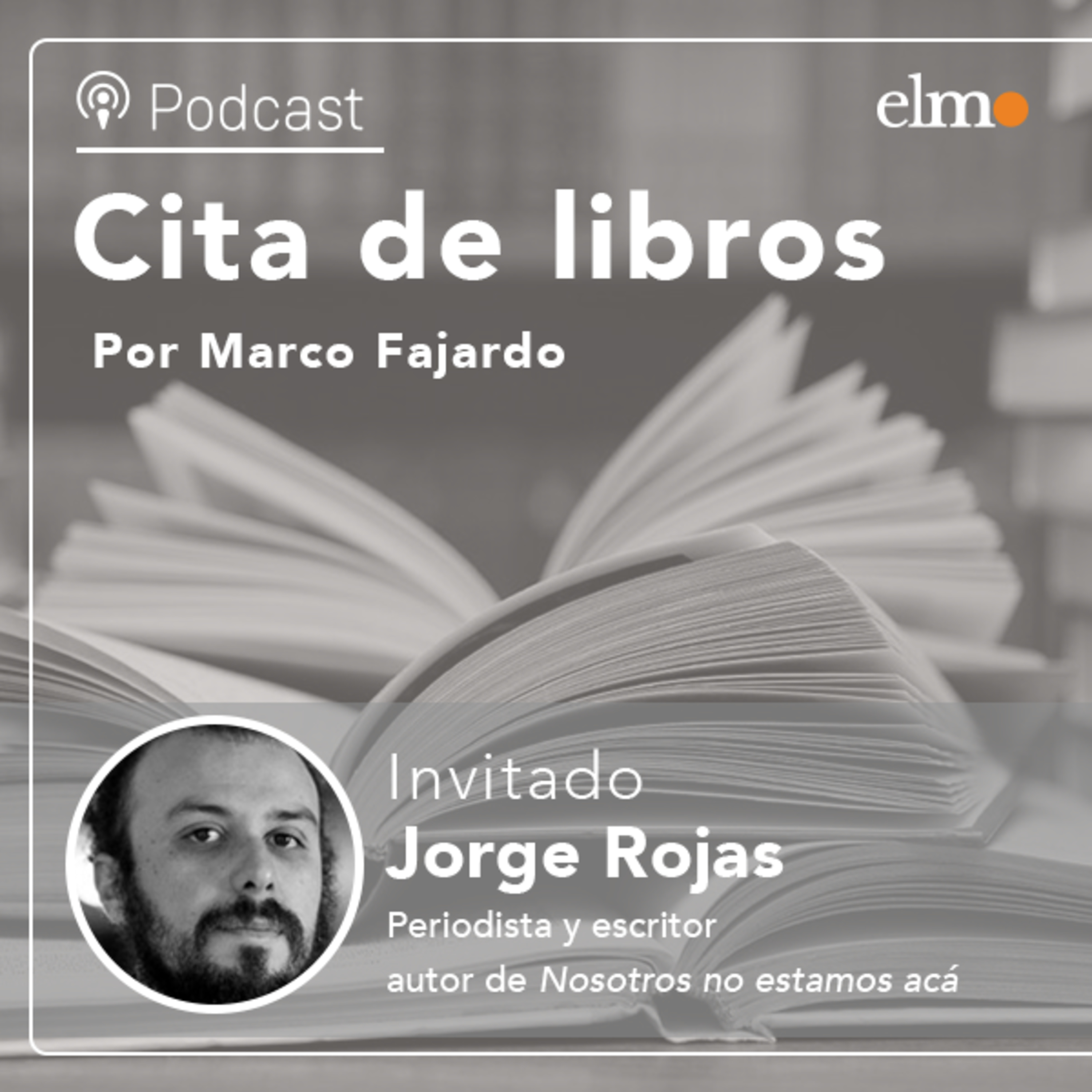 Periodista y autor Jorge Rojas: "La migración no es una llave que se pueda cerrar" episode artwork