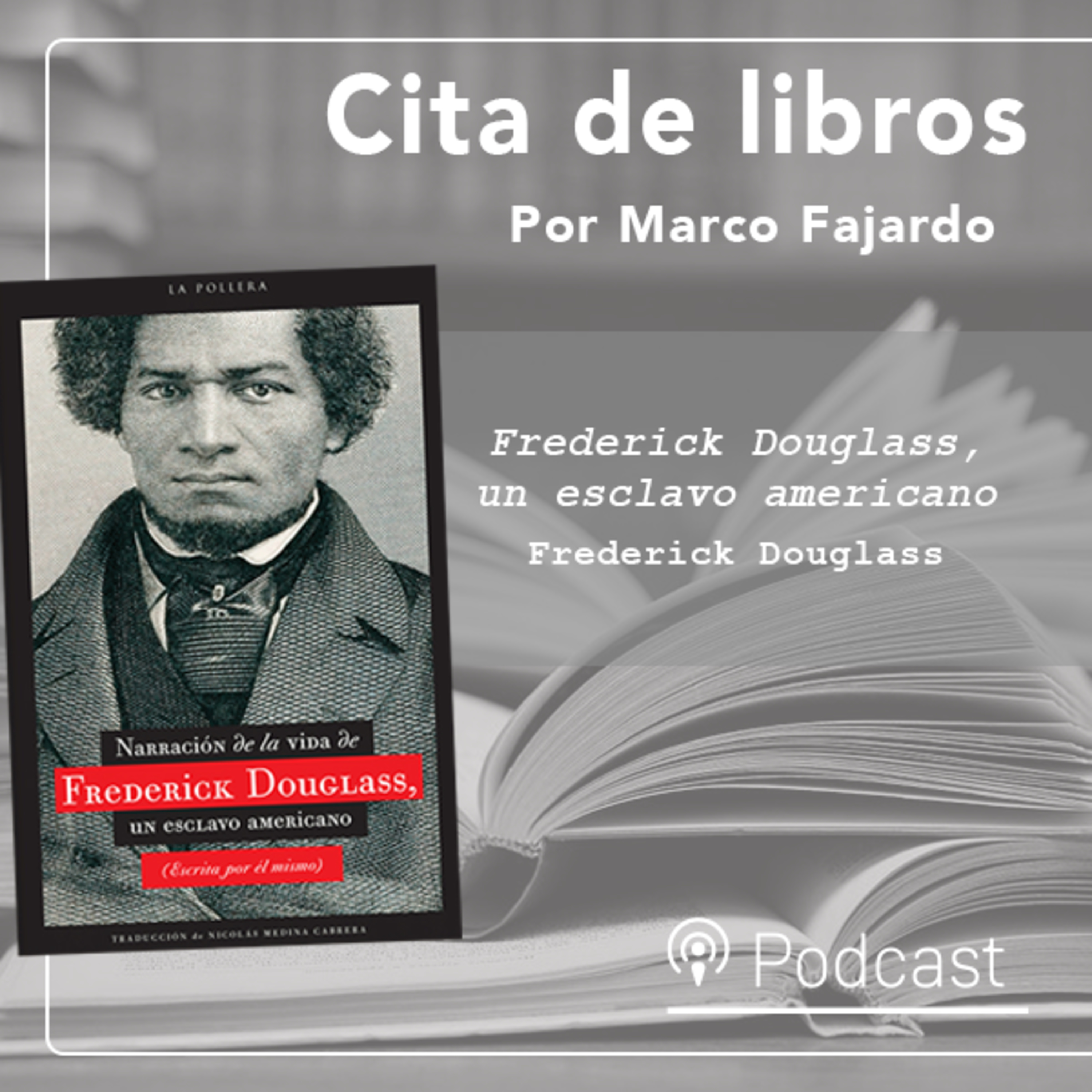 Cita de Libros| Frederick Douglass, un esclavo afroamericano cuenta cómo logra su libertad episode artwork