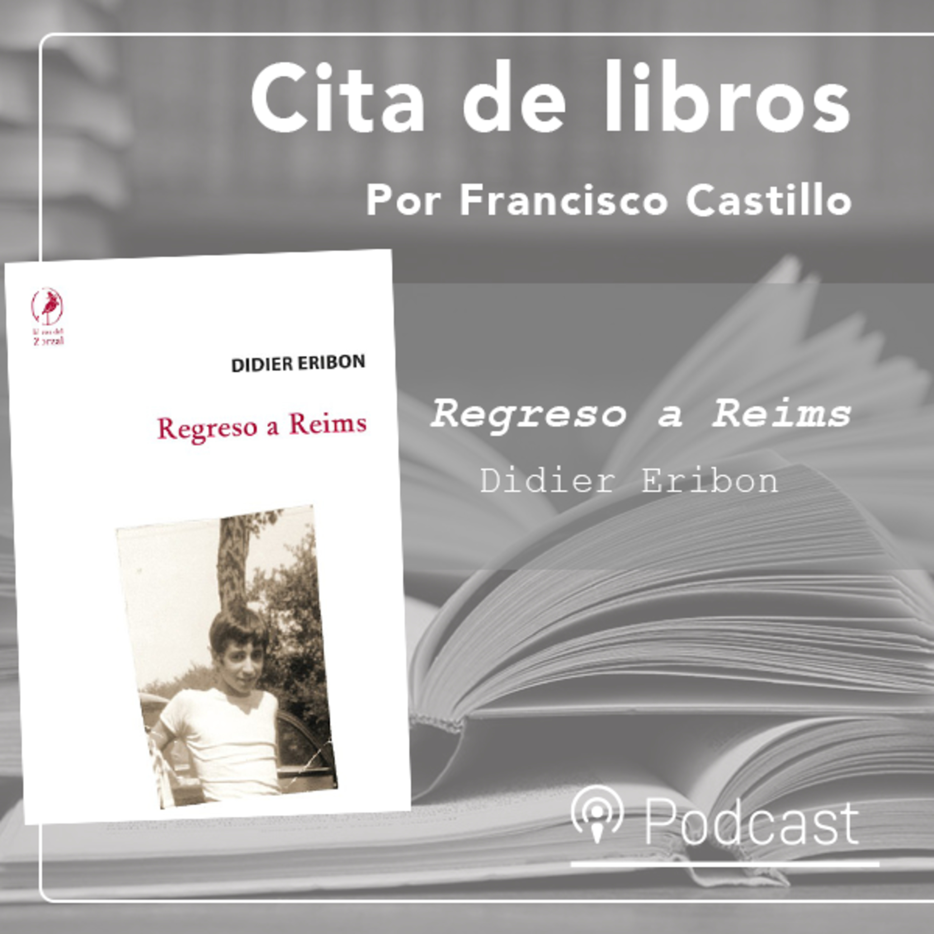 Cita de libros|"Regreso a Reims", historia y retorno desde una ruptura episode artwork