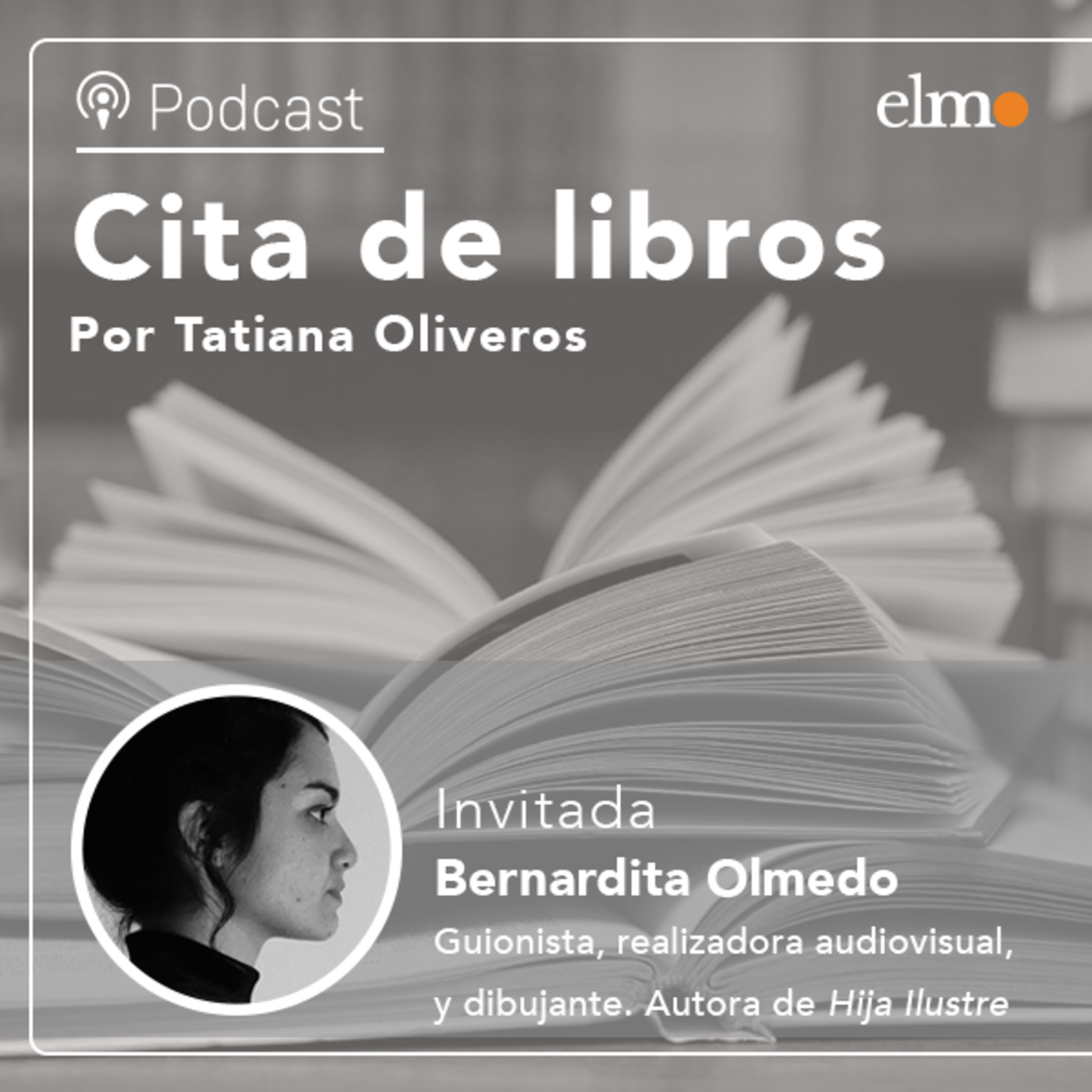 Bernardita Olmedo autora de “Hija ilustre”: “No quise hacer una postal turística, hablar de mi lugar no significa decir que todo es hermosos” episode artwork
