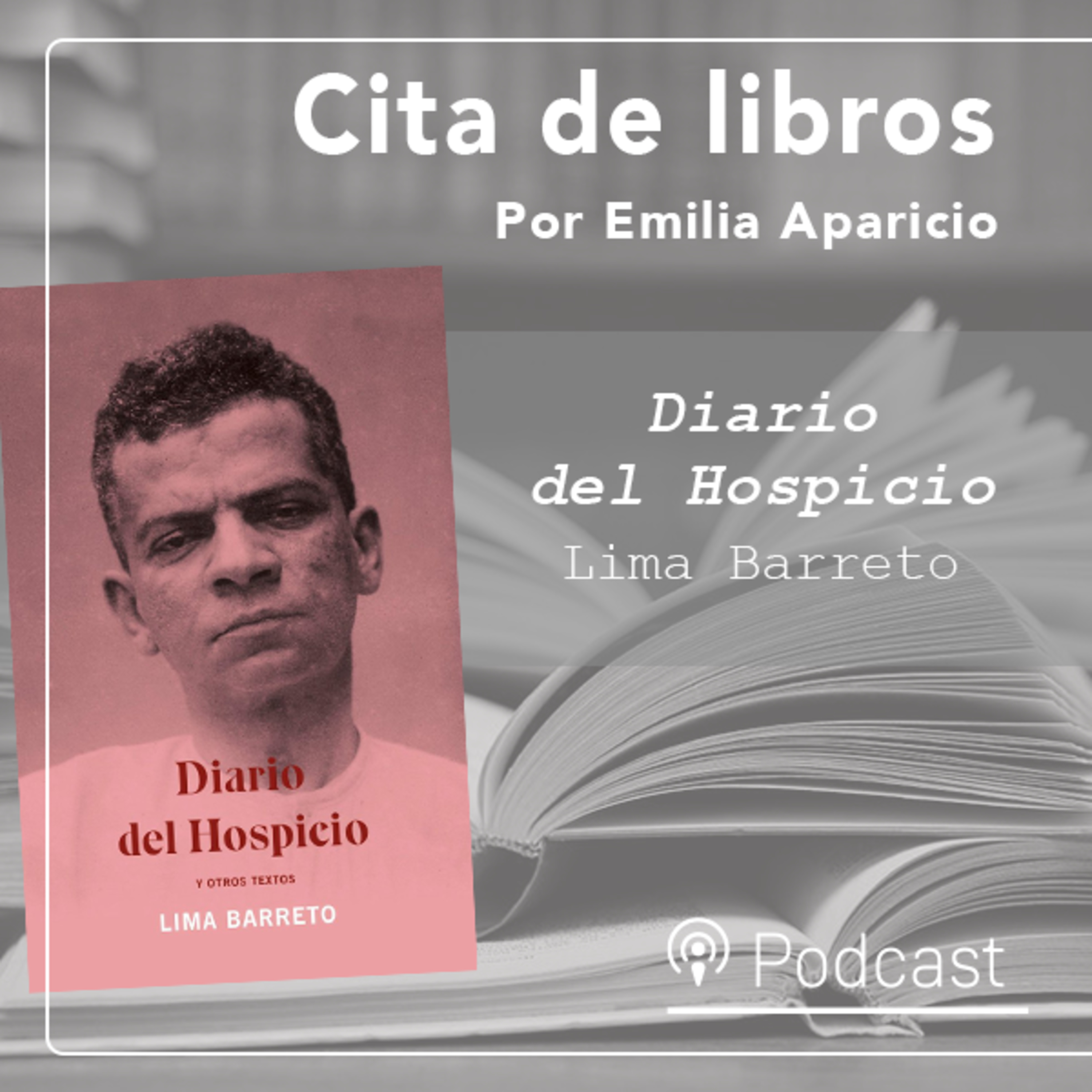 Cita de libros| "Diario del Hospicio y otros textos" de Lima Barreto, un escritor brasileño fundamental episode artwork