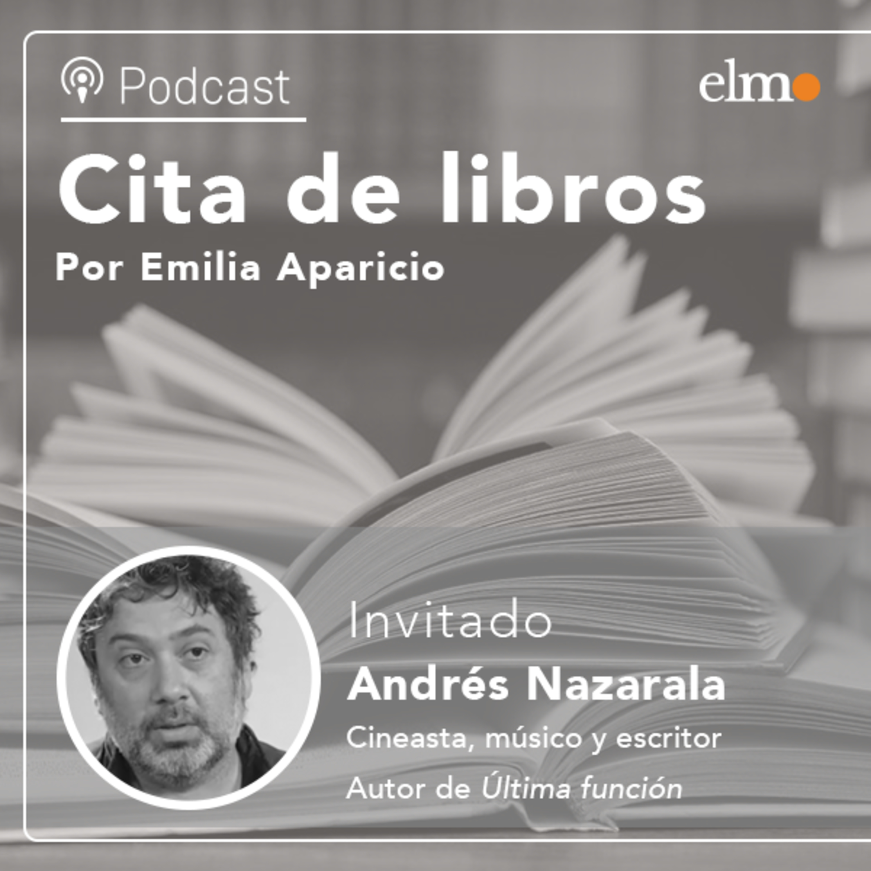 Andrés Nazarala, autor de "Última función": "Una novela es de alguna forma una realidad paralela" episode artwork