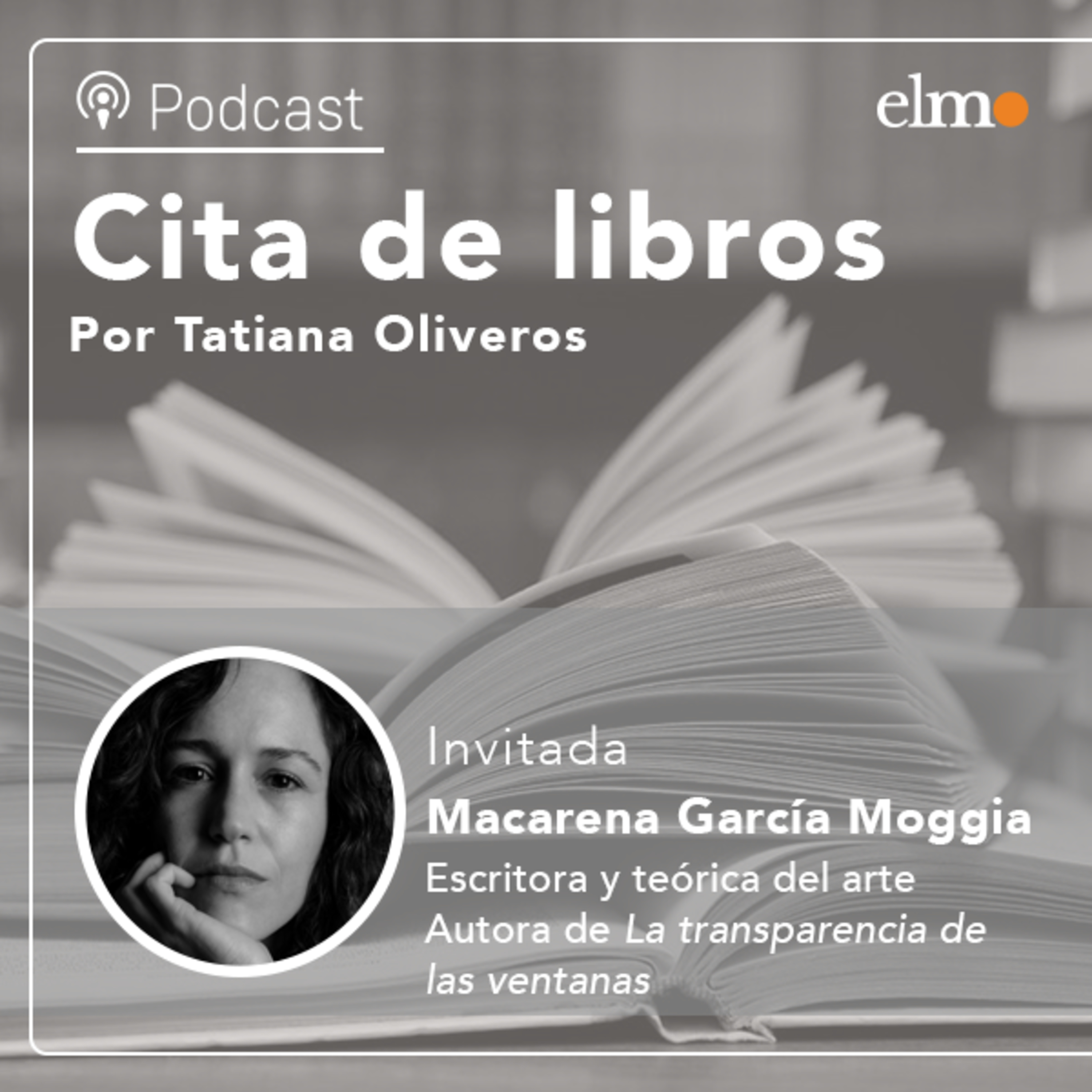 Macarena García, autora de “La transparencia de las ventanas”: “La escritura me dio la posibilidad de pensar la ventana como una experiencia en sí misma” episode artwork