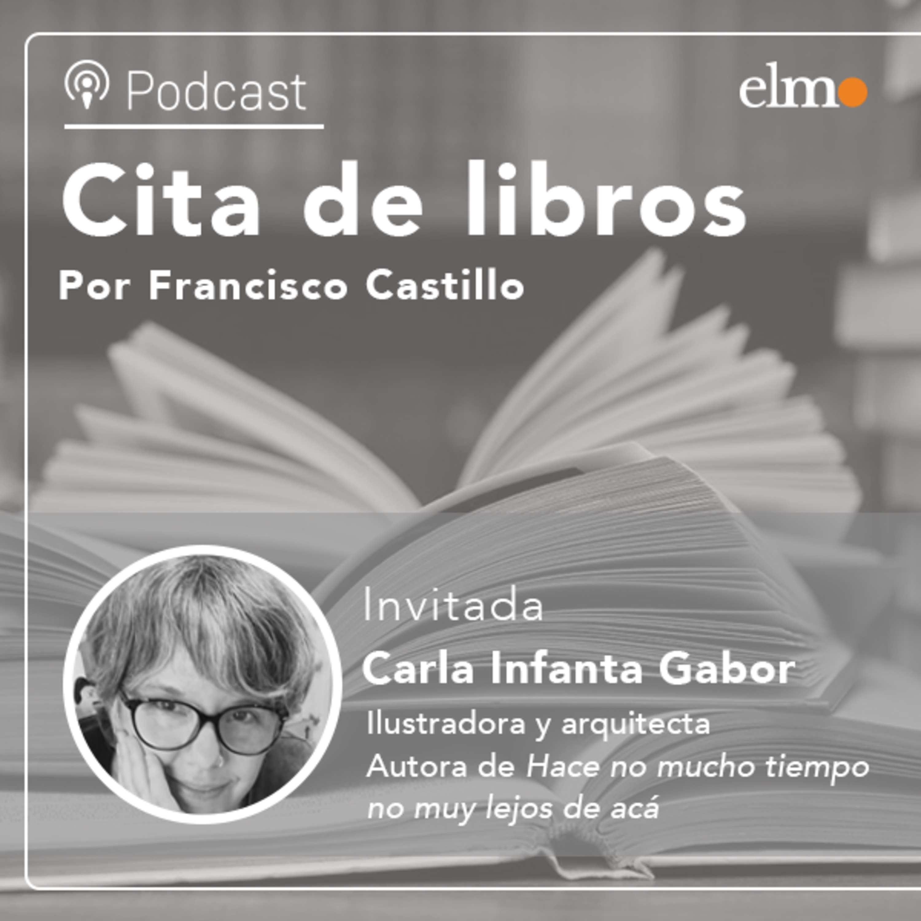 Carla Infanta, autora de "Hace no mucho tiempo, no muy lejos de acá": "Me puse a buscar un libro para explicarles a mis hijos sobre el Holocausto, y como no estaba, lo hice yo" episode artwork
