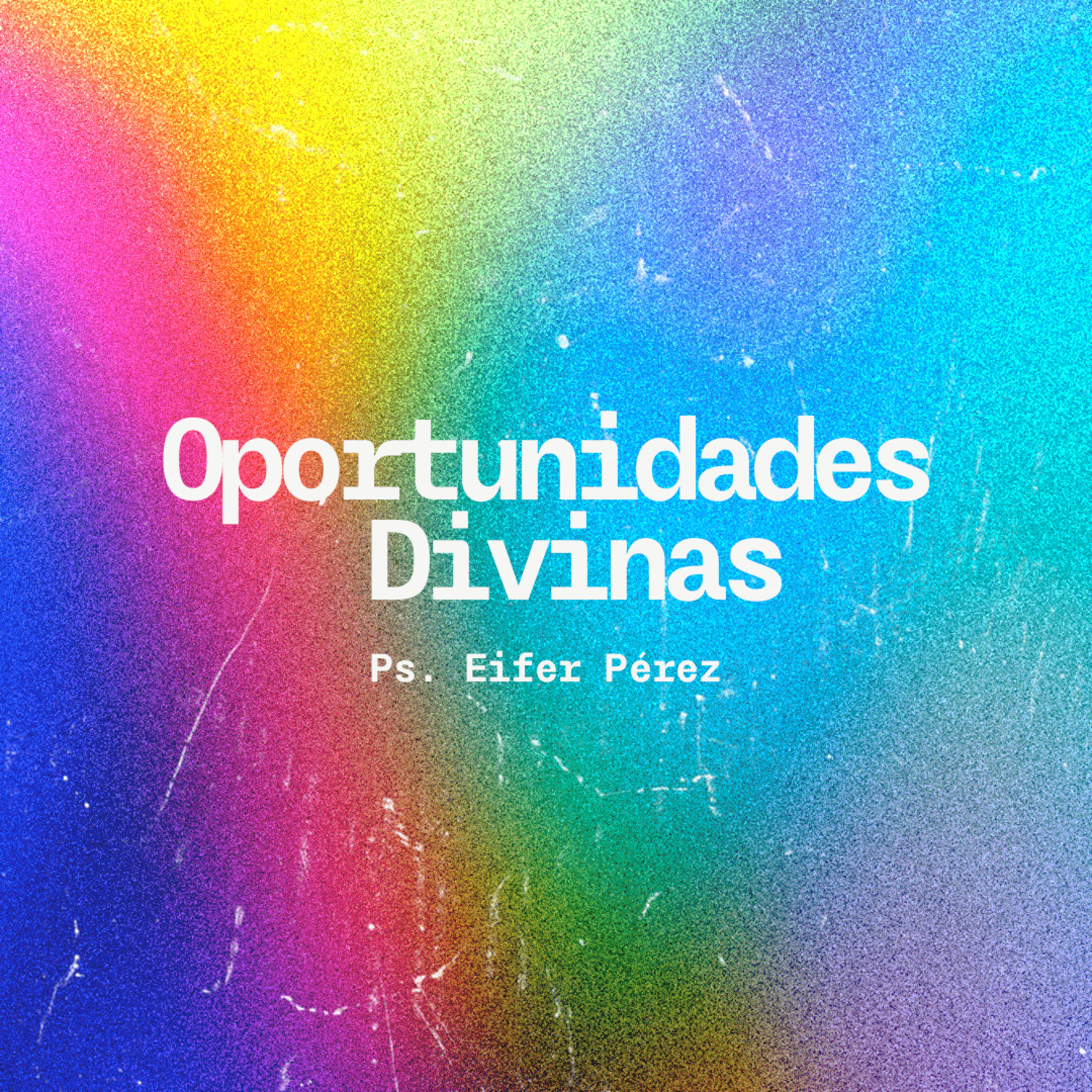EP 21- Oportunidades divinas