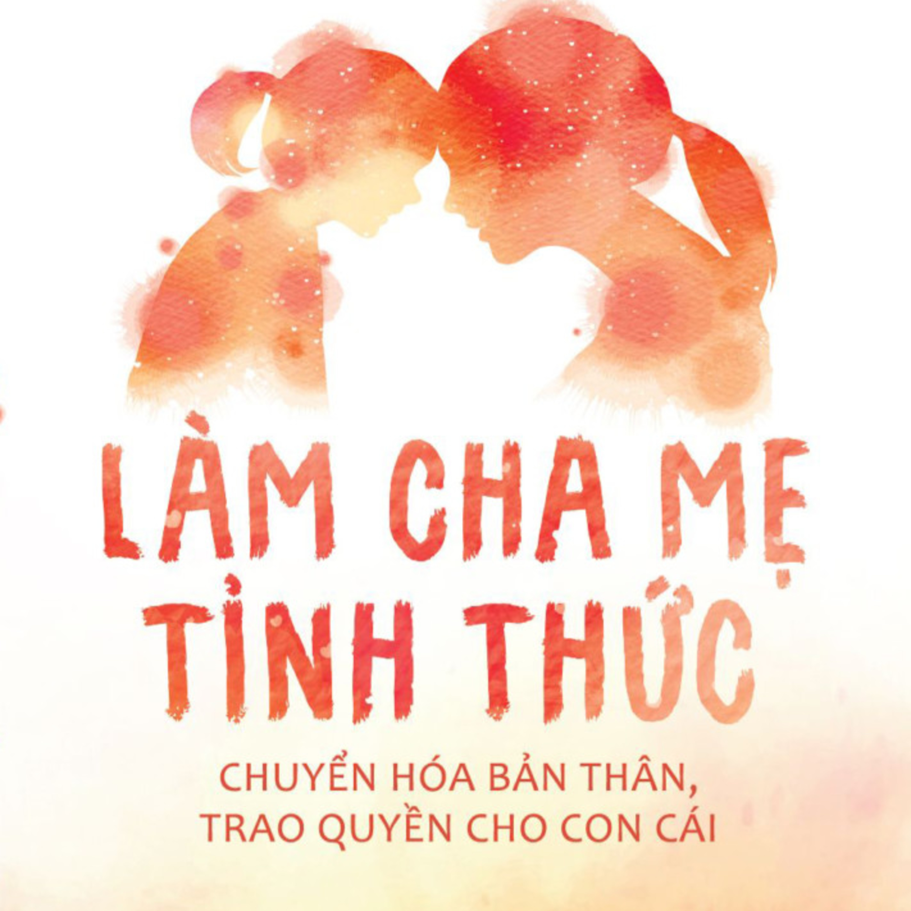 LÀM CHA MẸ TỈNH THỨC (Lời kết: THẤU HIỂU SỰ VÔ MINH) episode artwork