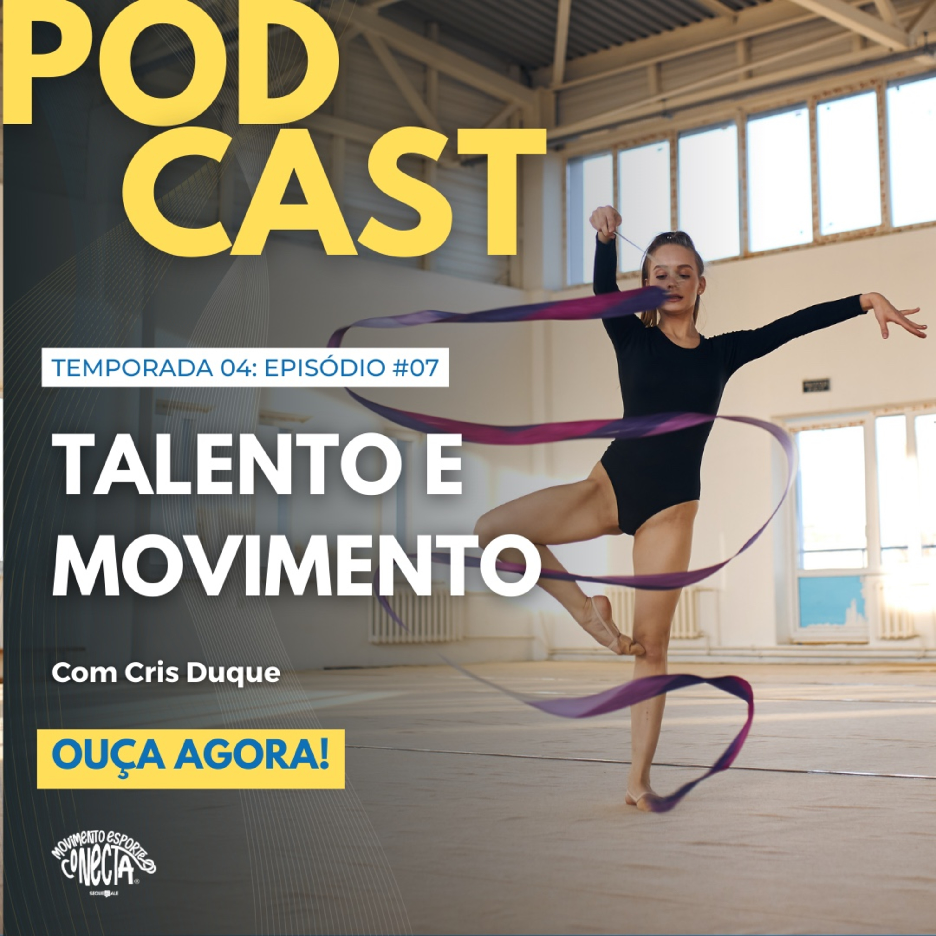 #7_24: TALENTO e MOVIMENTO por Cris Duque 