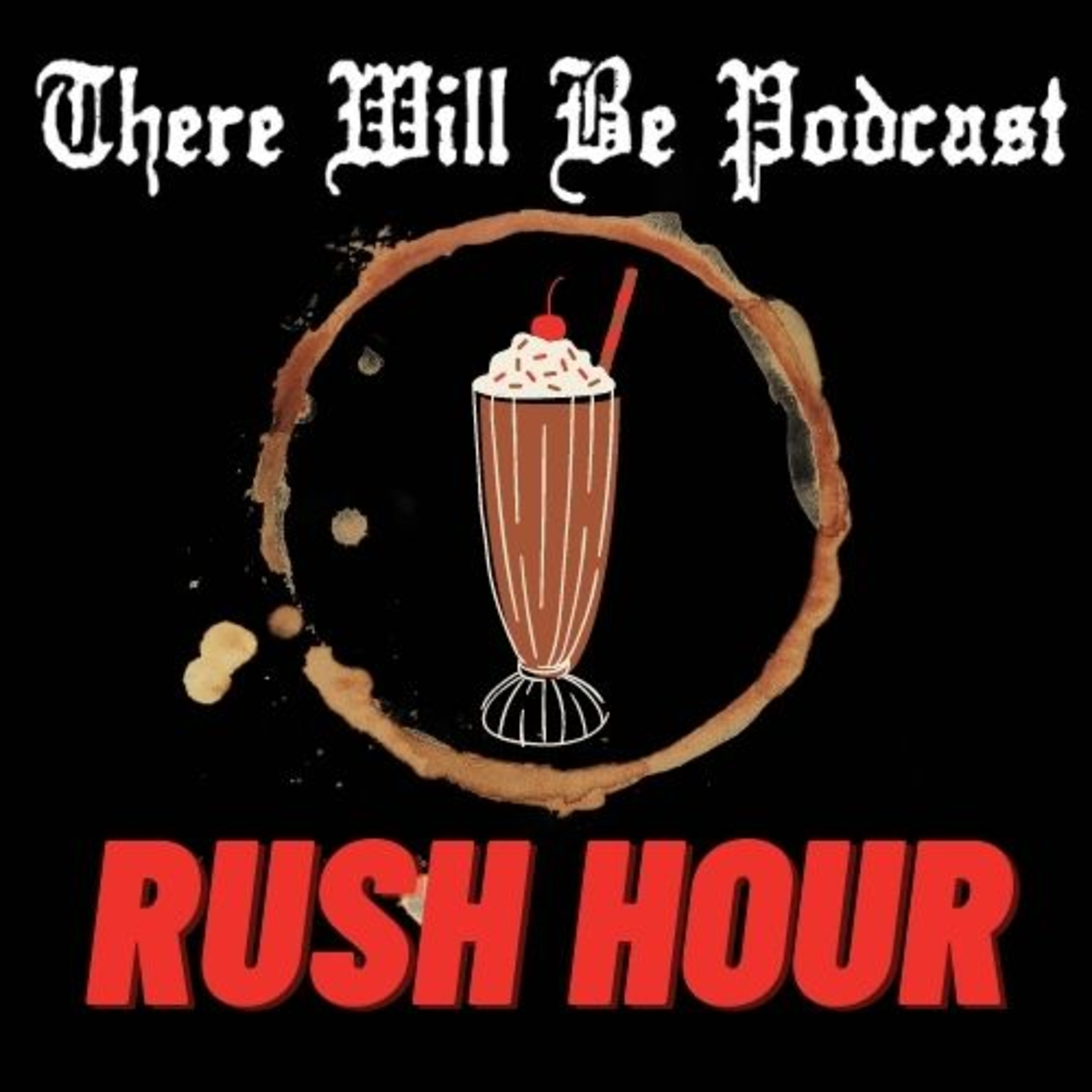 There Will Be Podcast