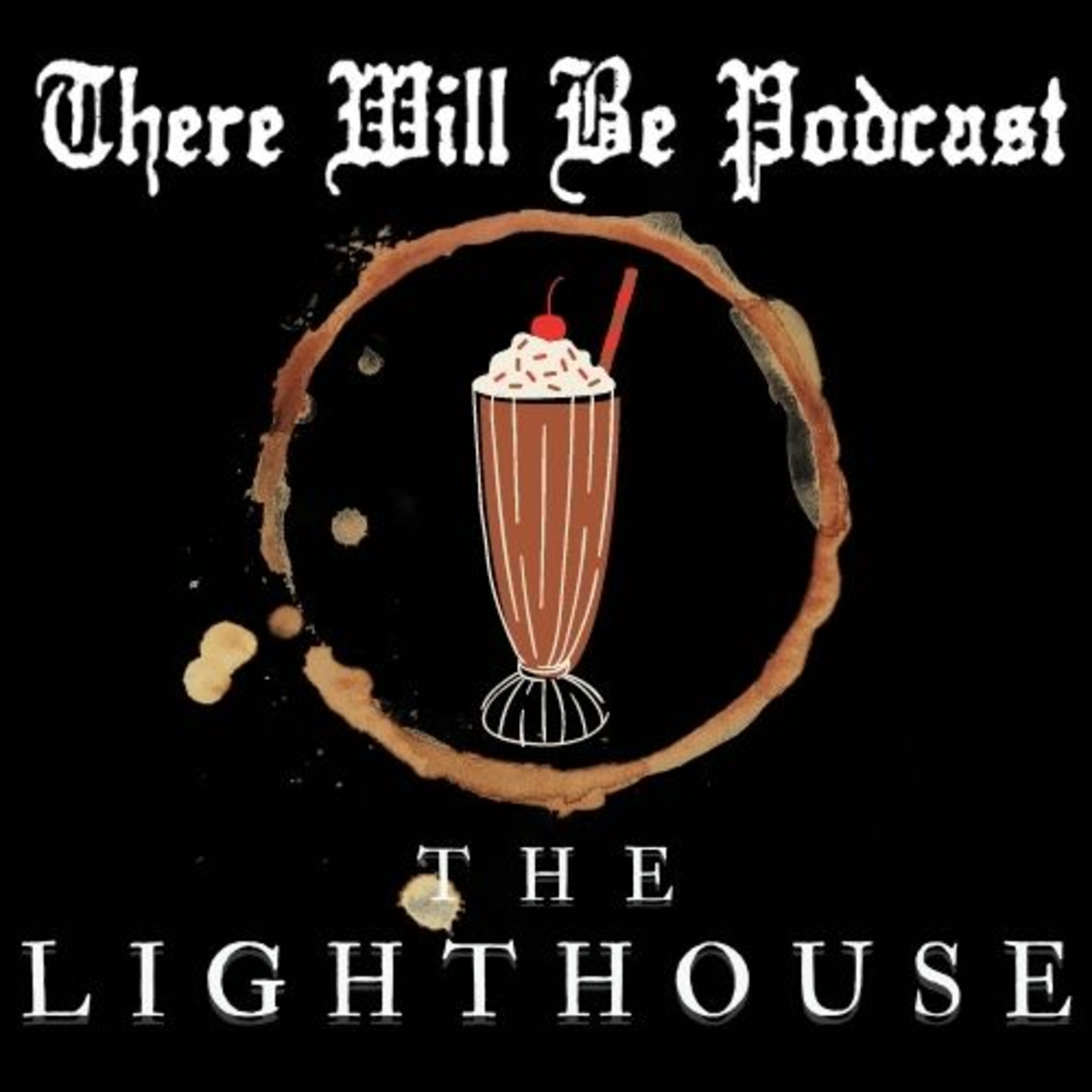 There Will Be Podcast