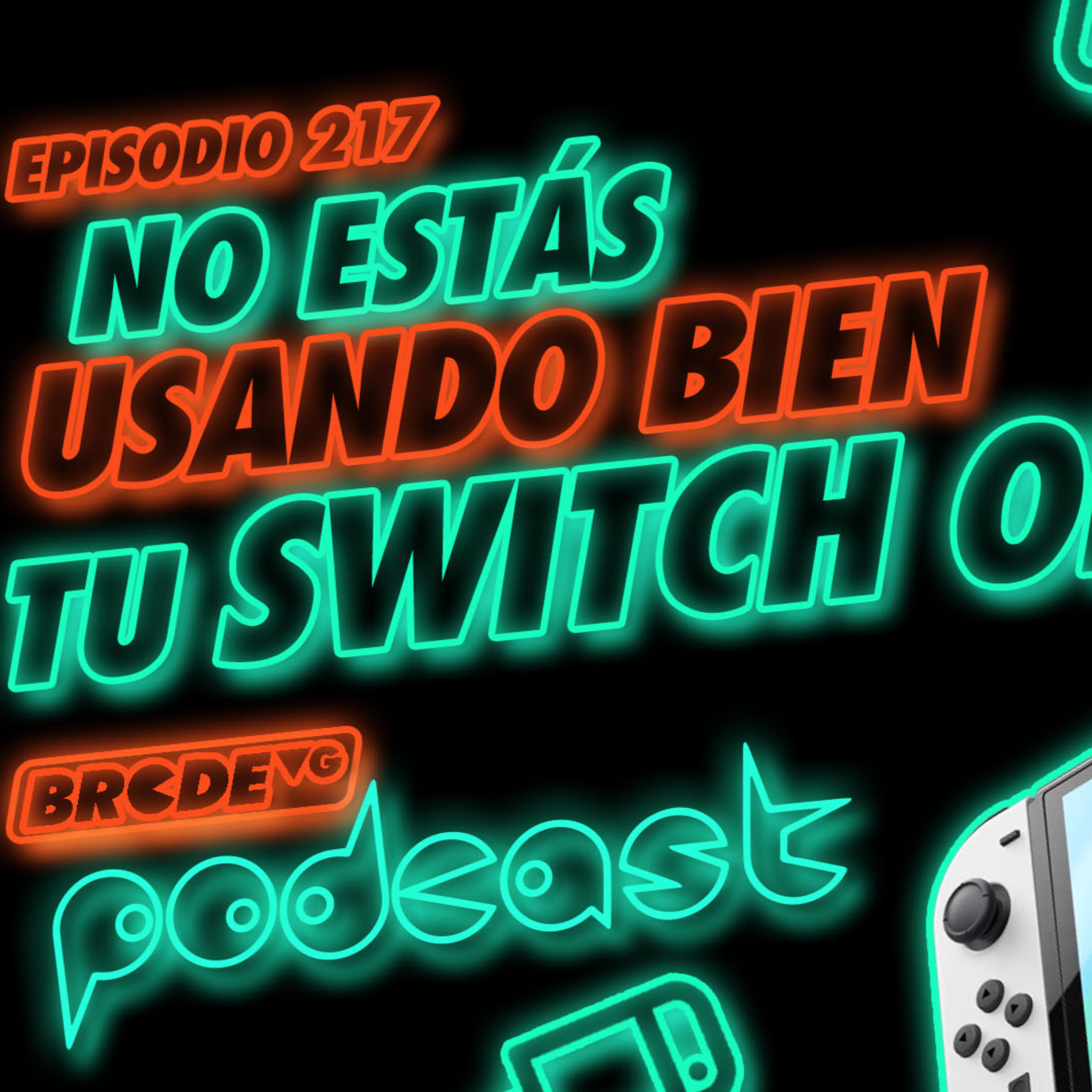 NO estás USANDO BIEN tu SWITCH OLED - BRCDEvg Podcast 217 episode artwork