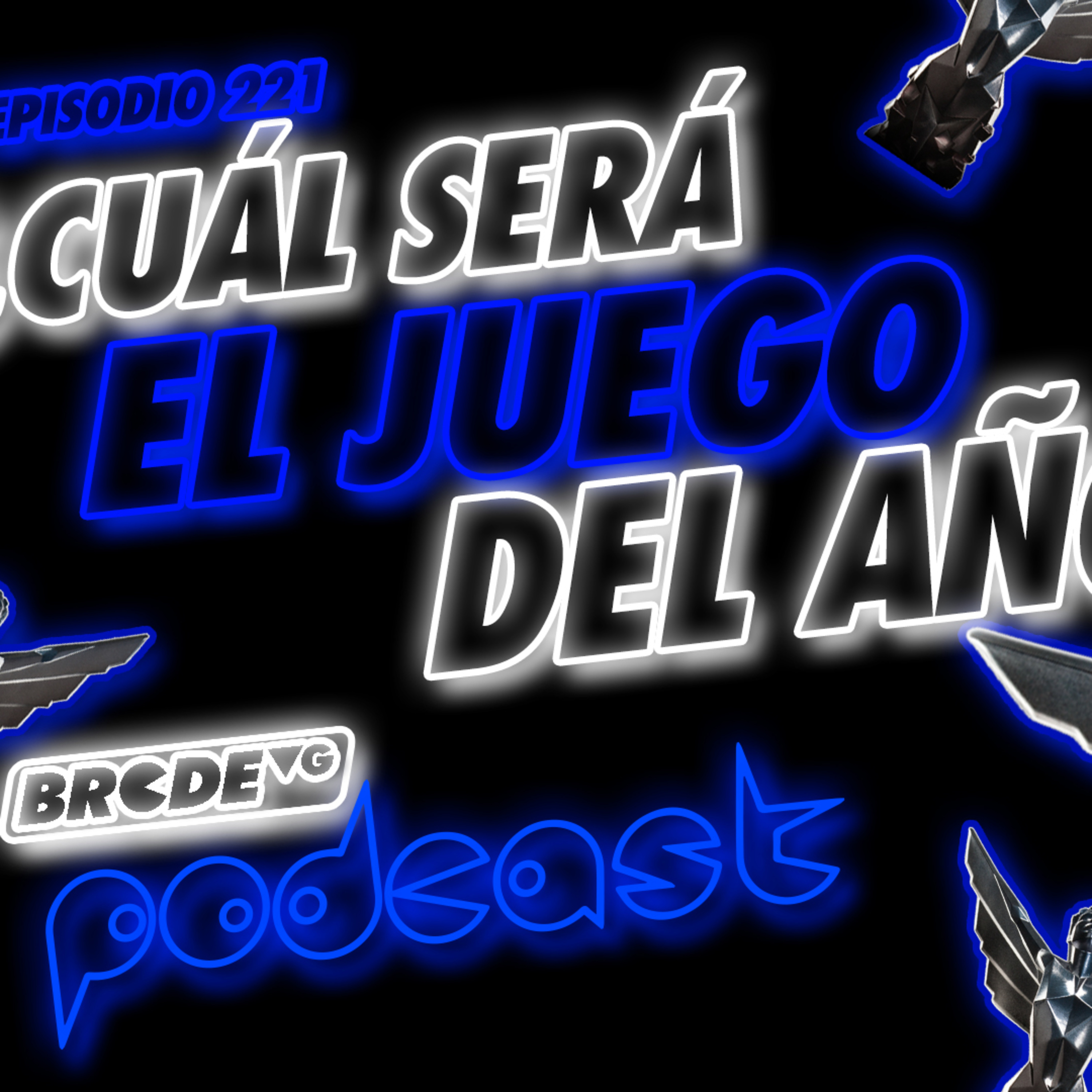 ¿Cuál será EL JUEGO DEL AÑO? - BRCDEvg Podcast 221 episode artwork