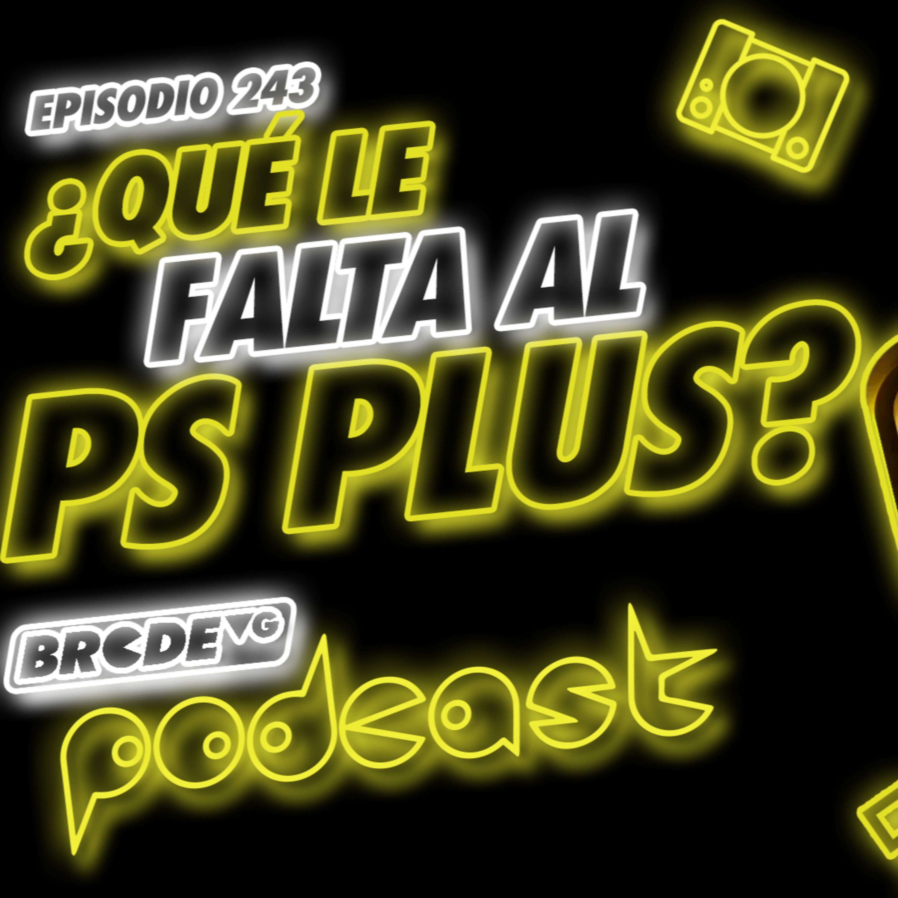 ¿Qué le FALTA al nuevo PS PLUS? - BRCDEvg Podcast 243 episode artwork