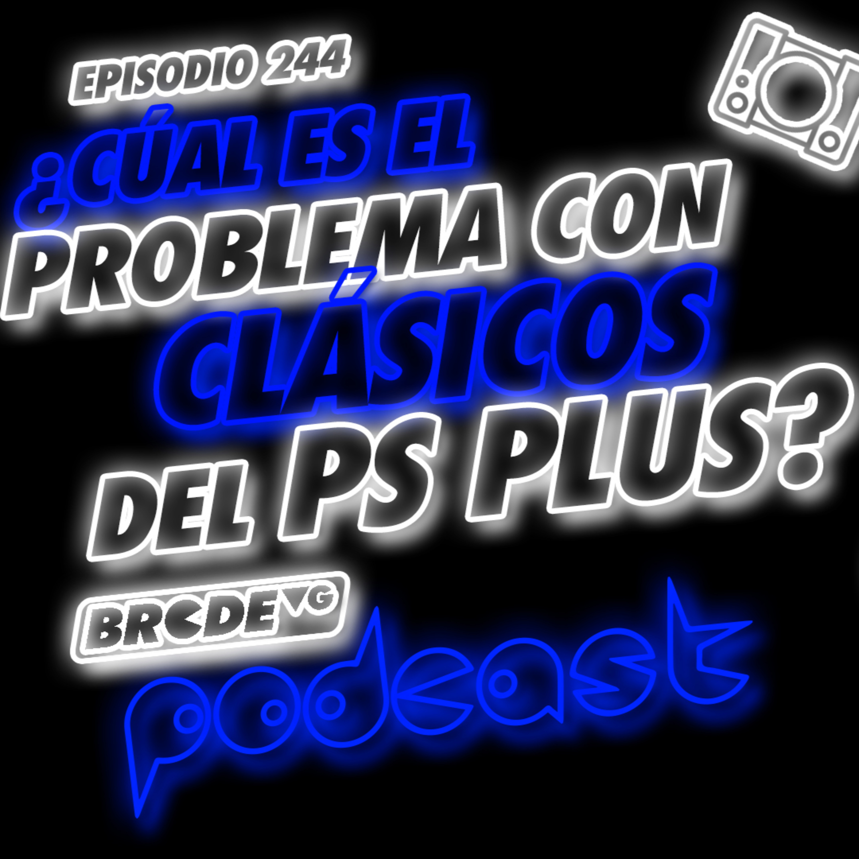 ¿Cuál es el PROBLEMA con los CLÁSICOS de PS PLUS? - BRCDEvg Podcast 244 episode artwork