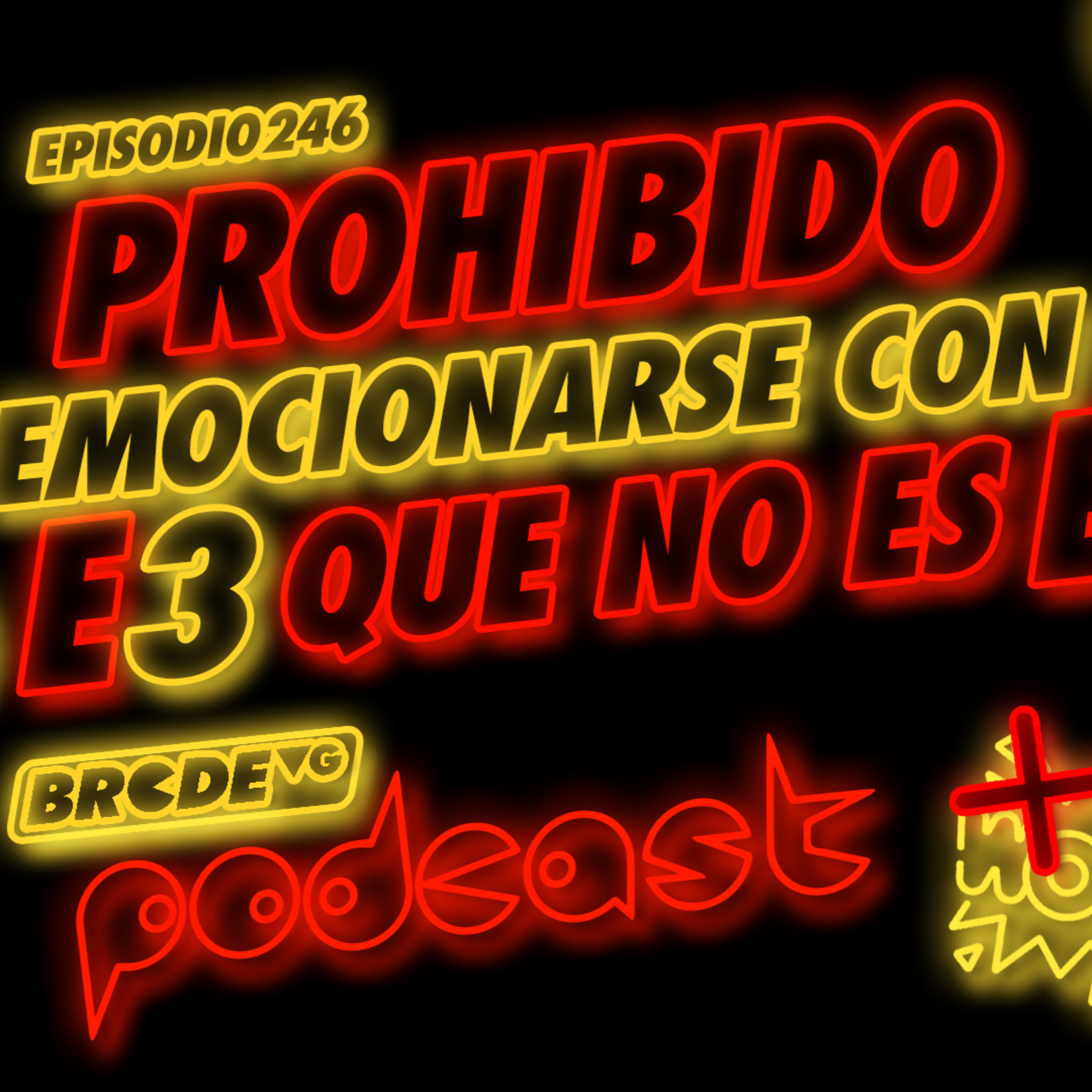 PROHIBIDO EMOCIONARSE con el E3 que NO ES E3 - BRCDEvg Podcast 246 episode artwork