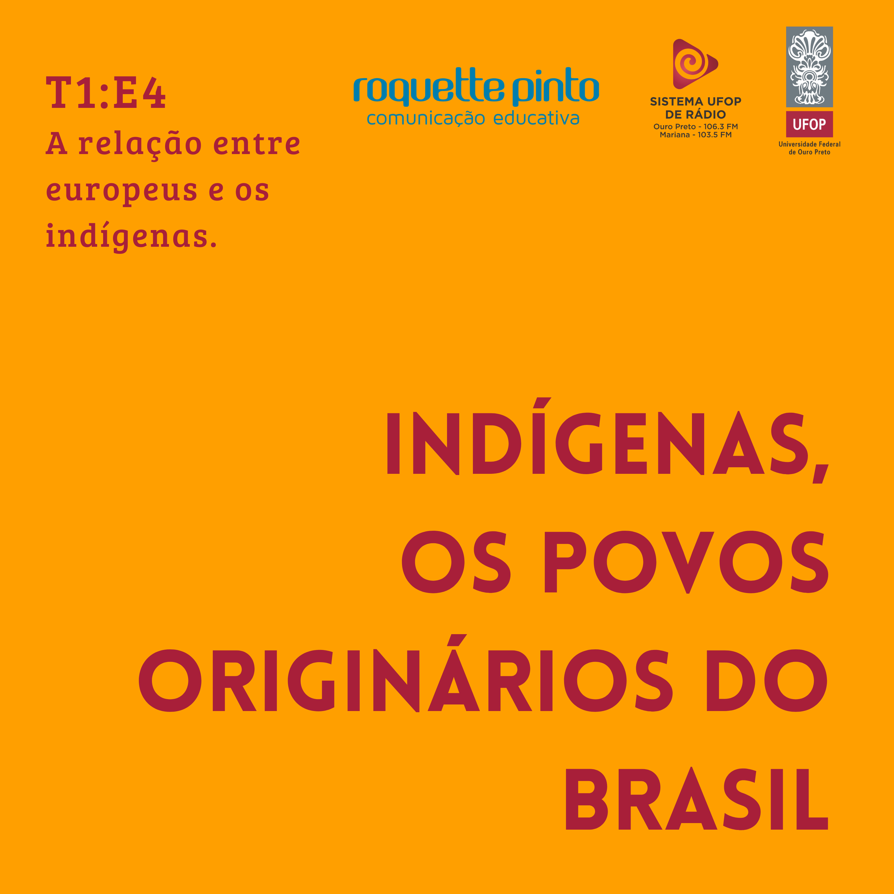Indígenas. T1 Ep#04. A relação entre europeus e os indígenas