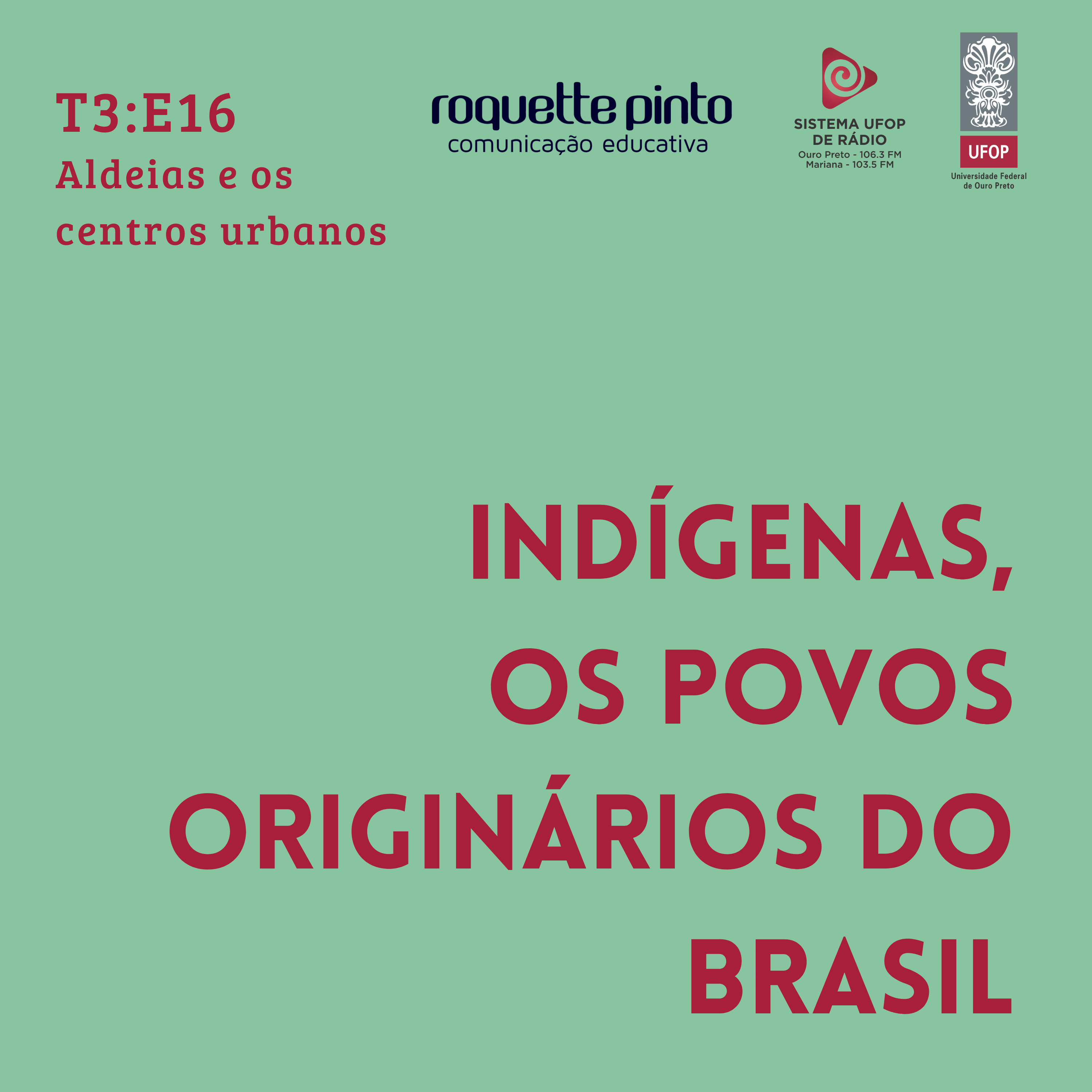 Indígenas. T3. EP#16. Aldeias e os centros urbanos