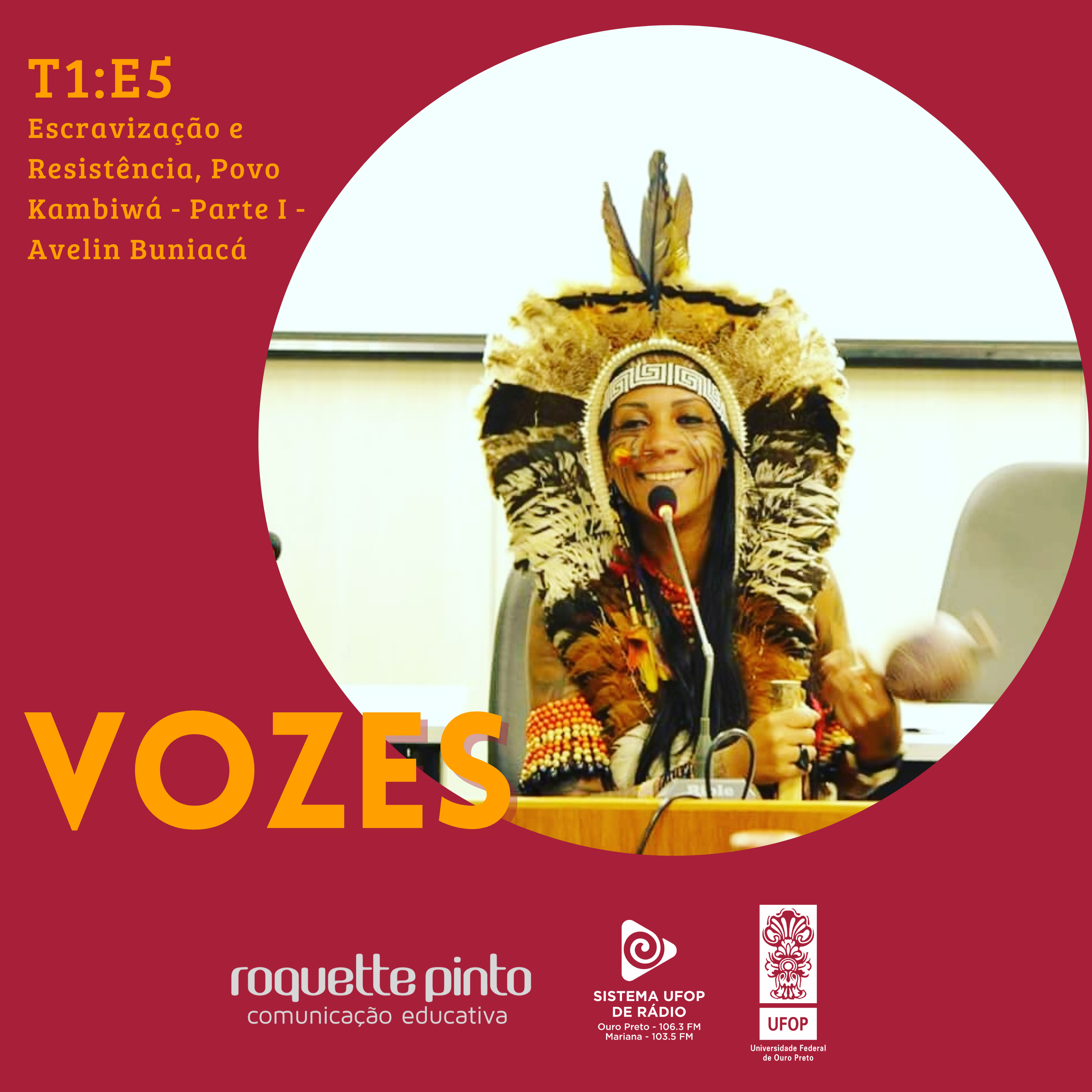 Vozes. EP#05. Escravização e Resistência, Povo Kambiwá - Parte I - Avelin Buniacá episode artwork