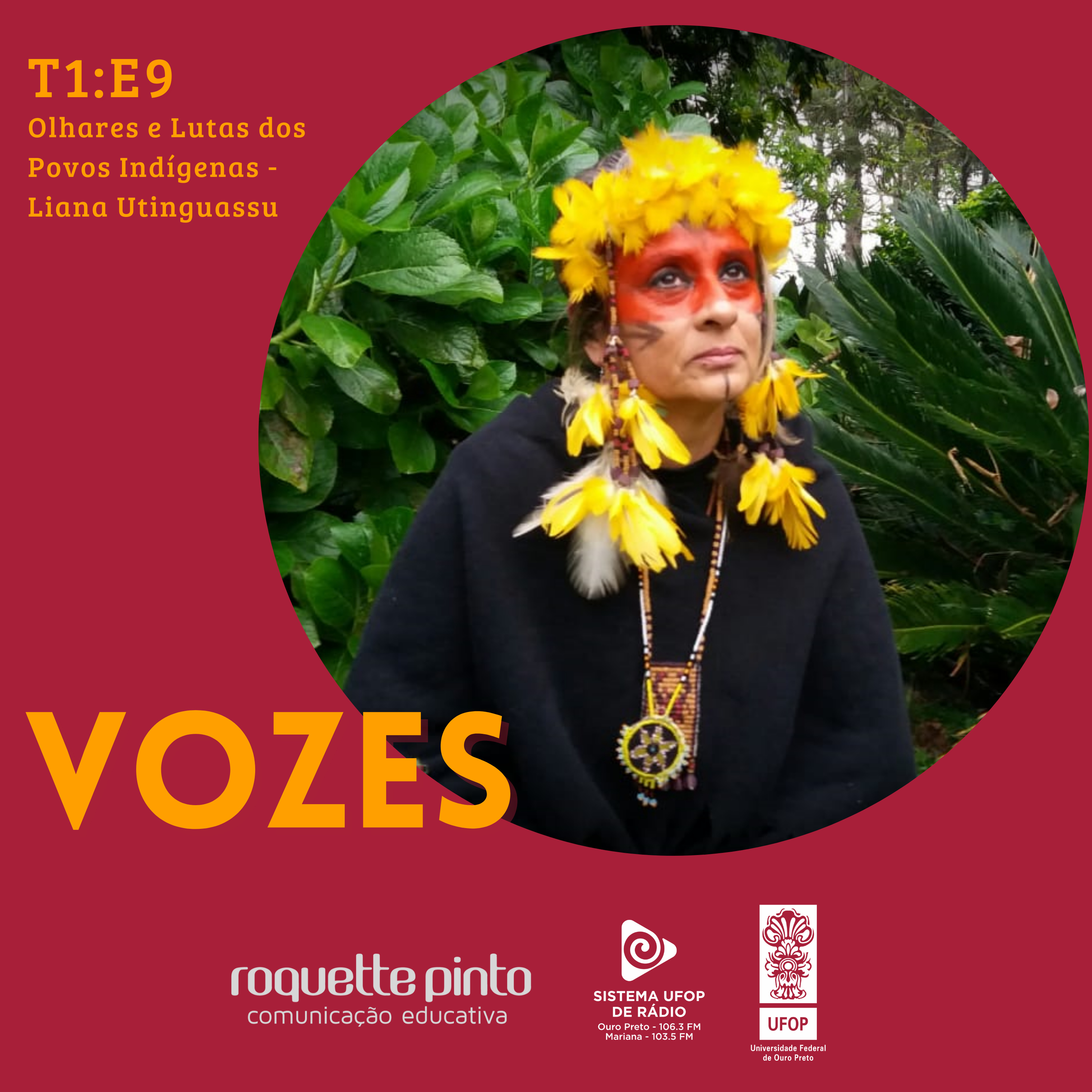 Vozes. EP#09. Olhares e Lutas dos Povos Indígenas - Liana Utinguassu episode artwork