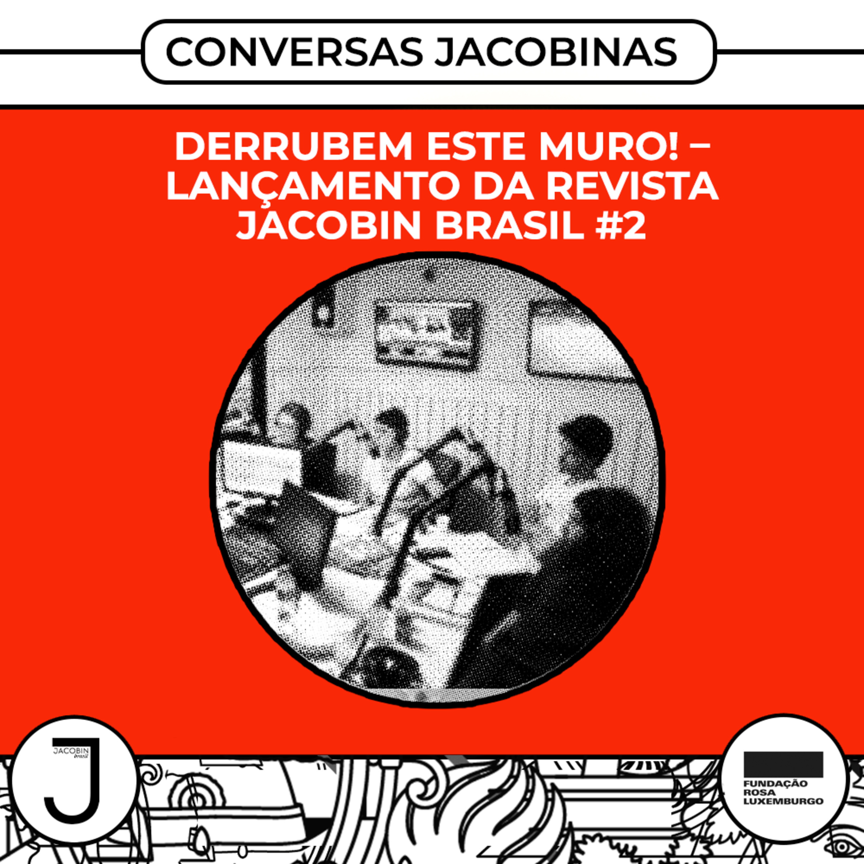 Derrubem este muro! - Lançamento da revista Jacobin Brasil #2