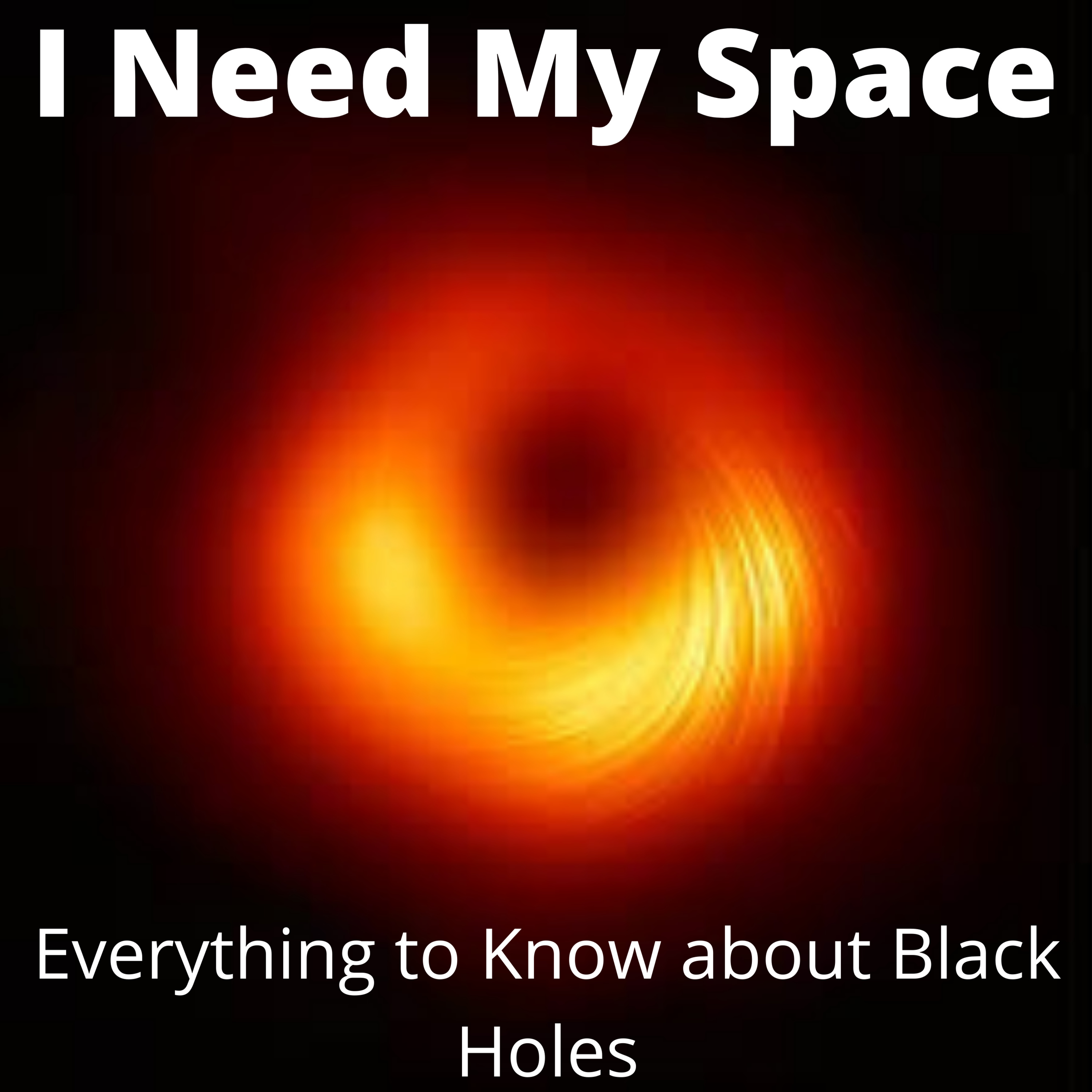 I Need my Space: Everything to Know about Black Holes