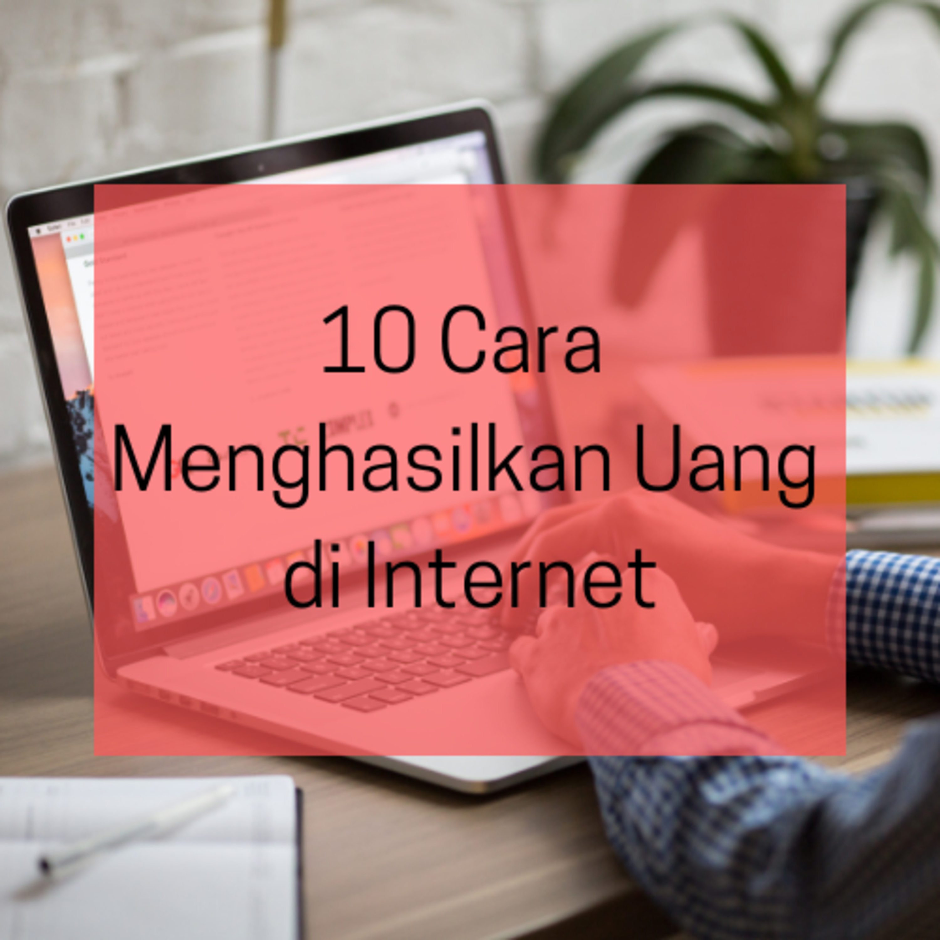 #2 - 10 Cara Menghasilkan Uang di Internet