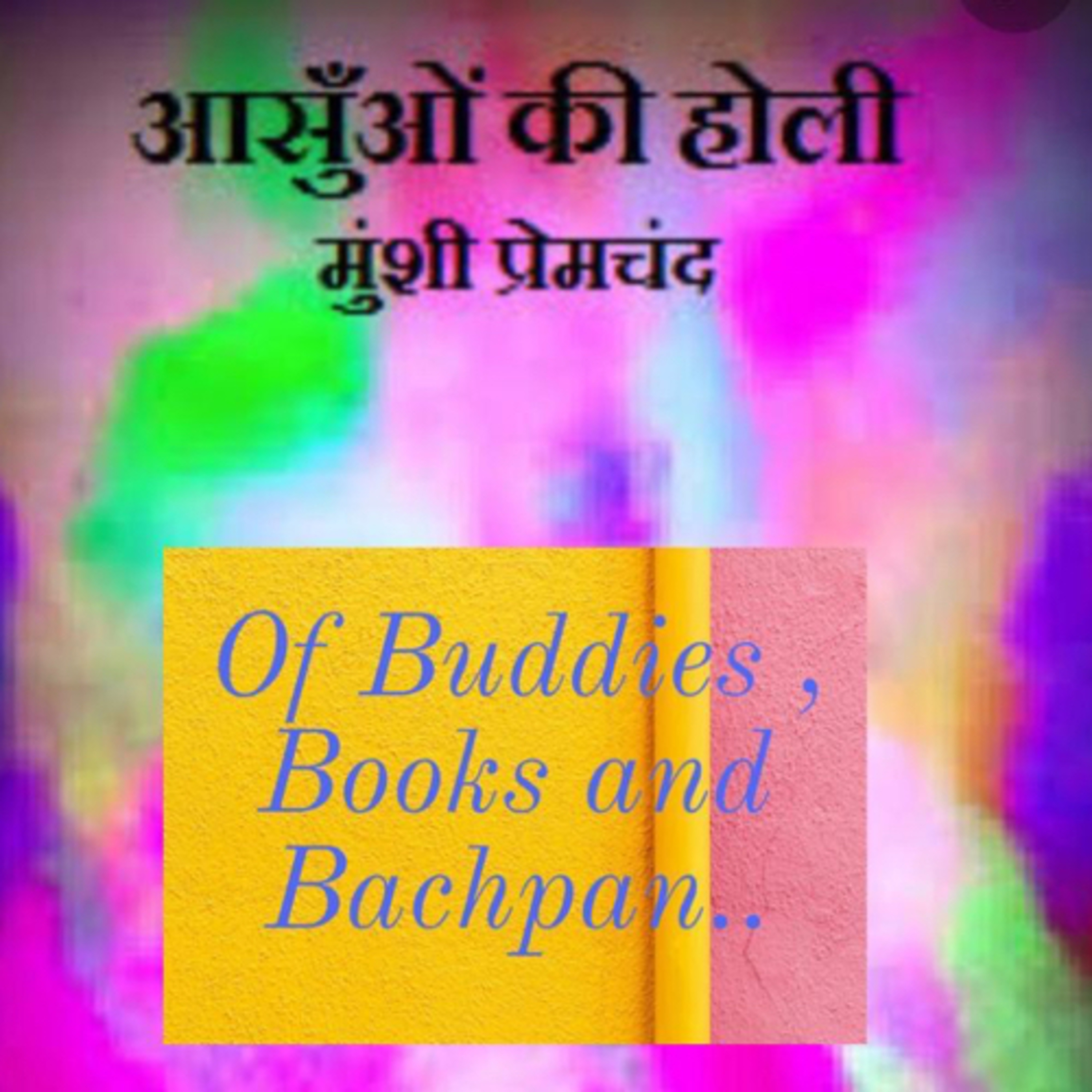 Of Buddies , Books and Bachpan..