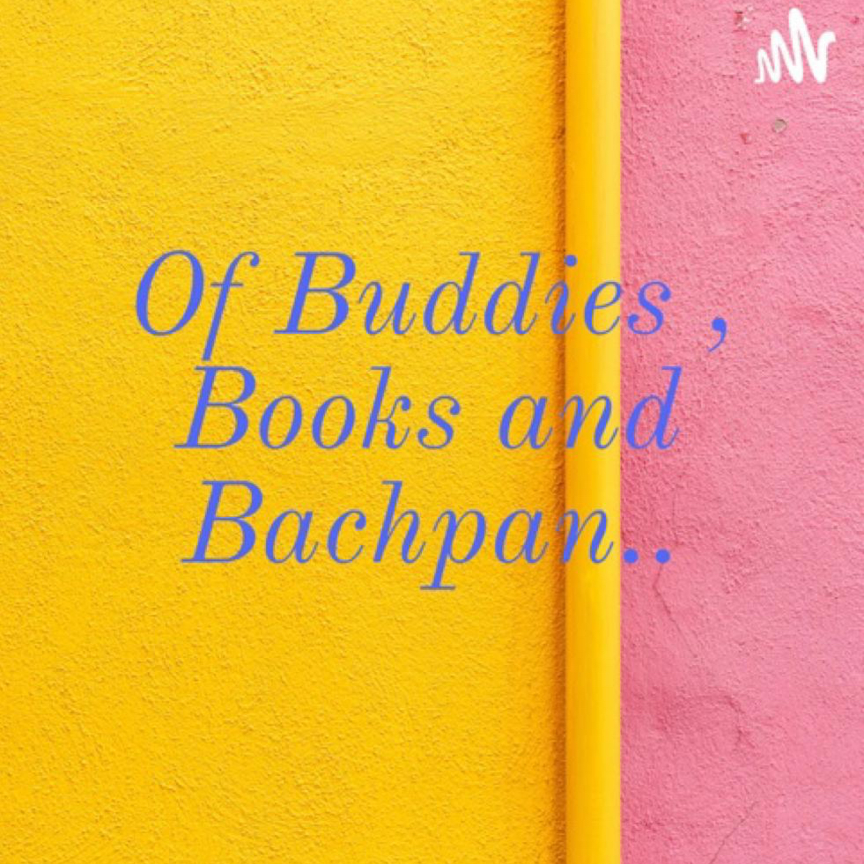 Of Buddies , Books and Bachpan..