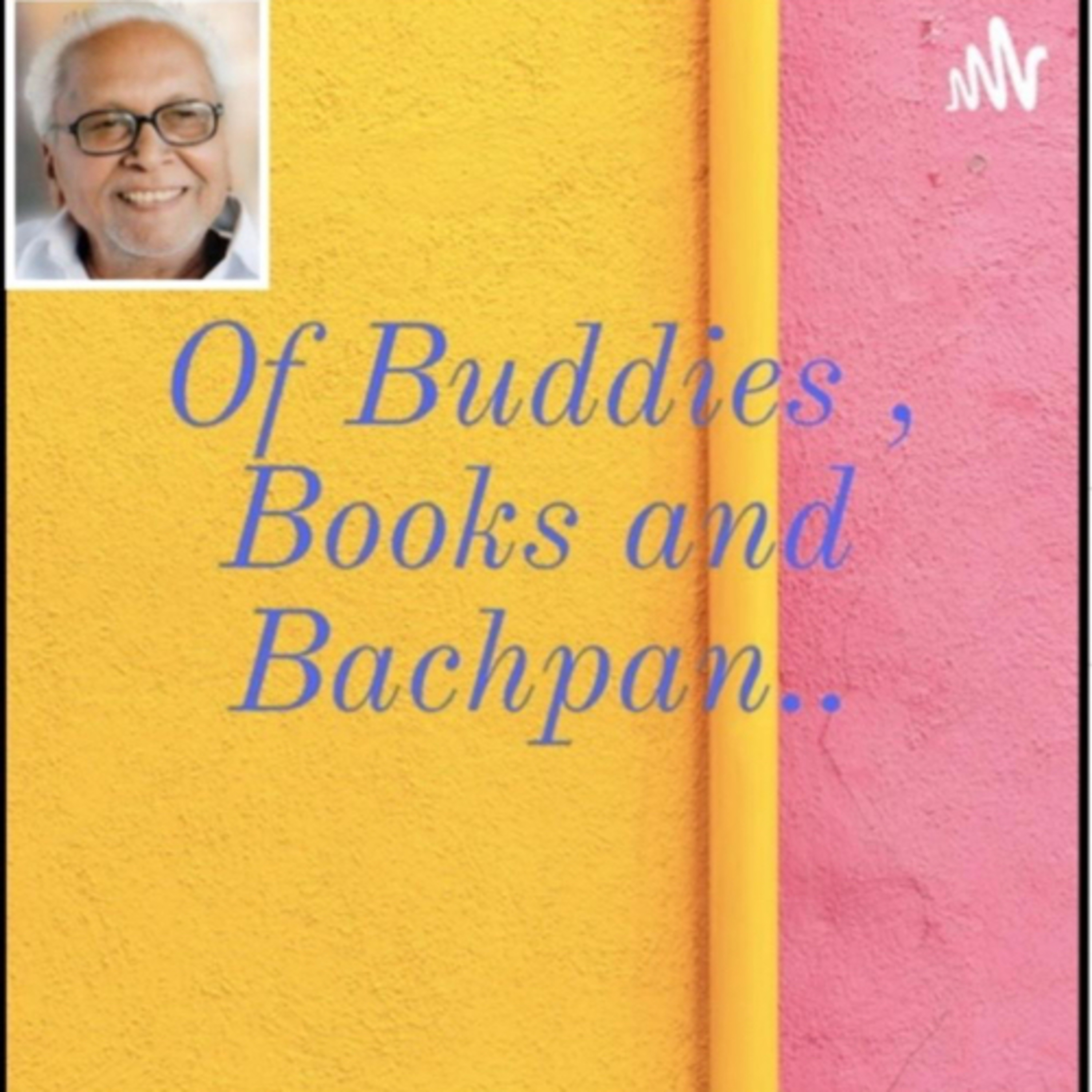 Of Buddies , Books and Bachpan..