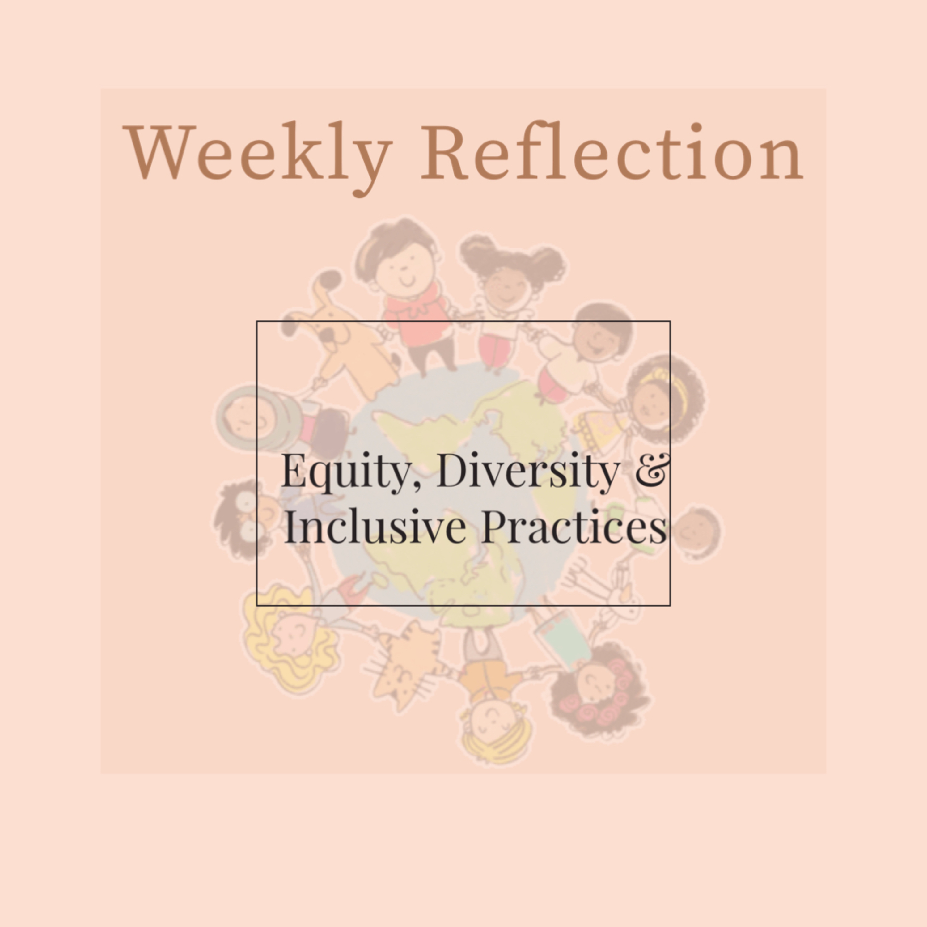 [Weekly Reflection Module 1] EDUC91023 Equity, diversity and inclusive practices episode artwork