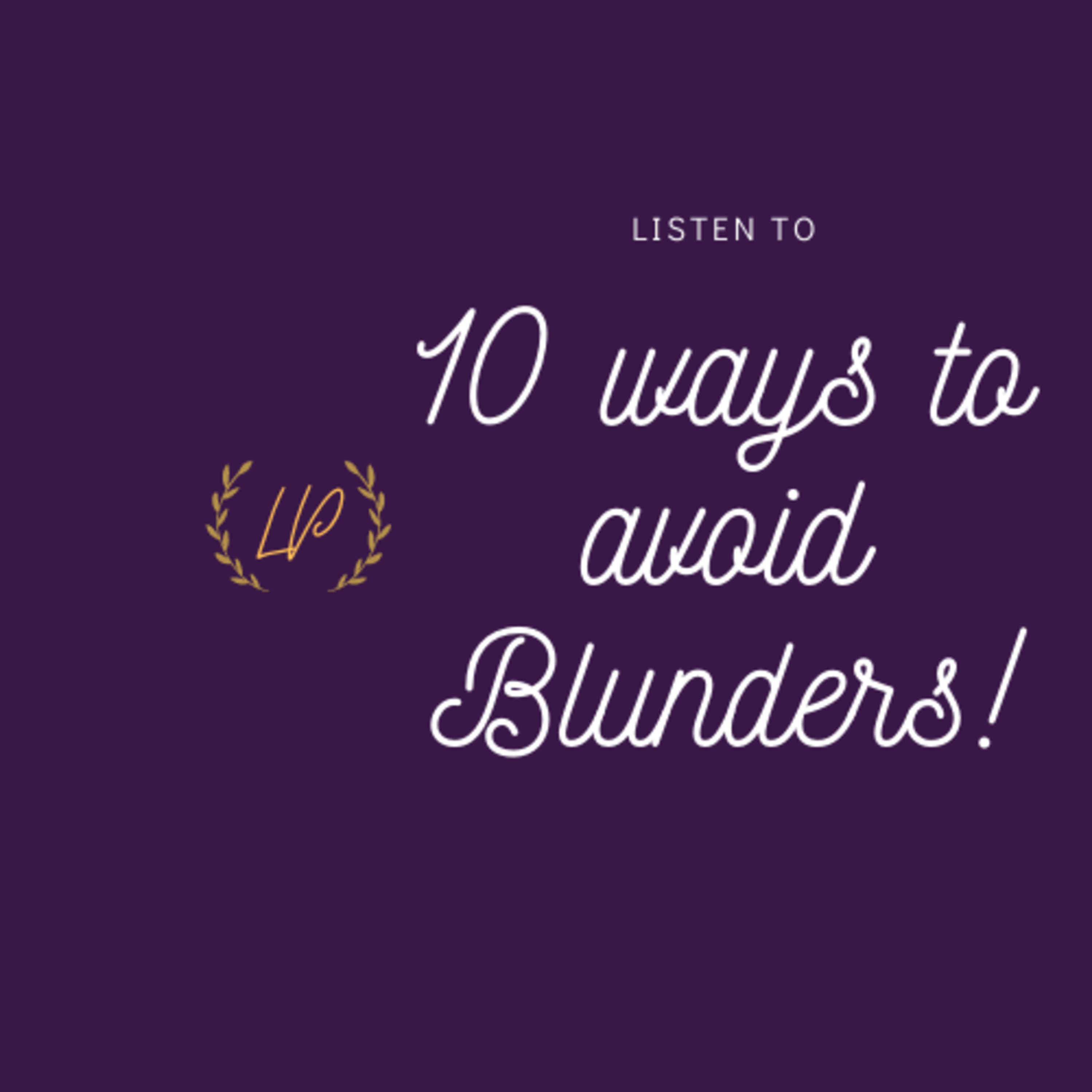EP 003 Top 10 ways to Avoid BLUNDERS episode artwork