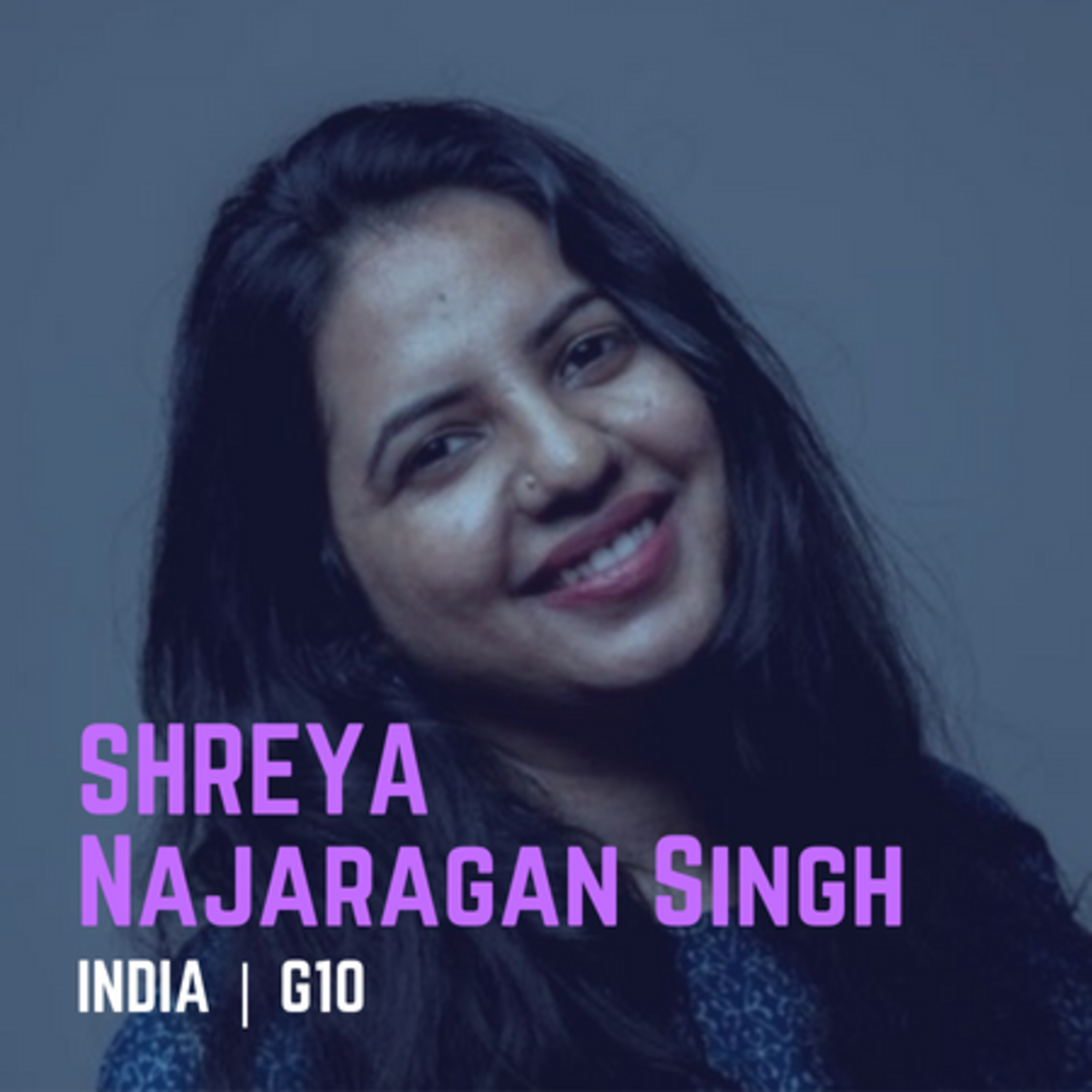 Shreya Nagarajan Singh | G10