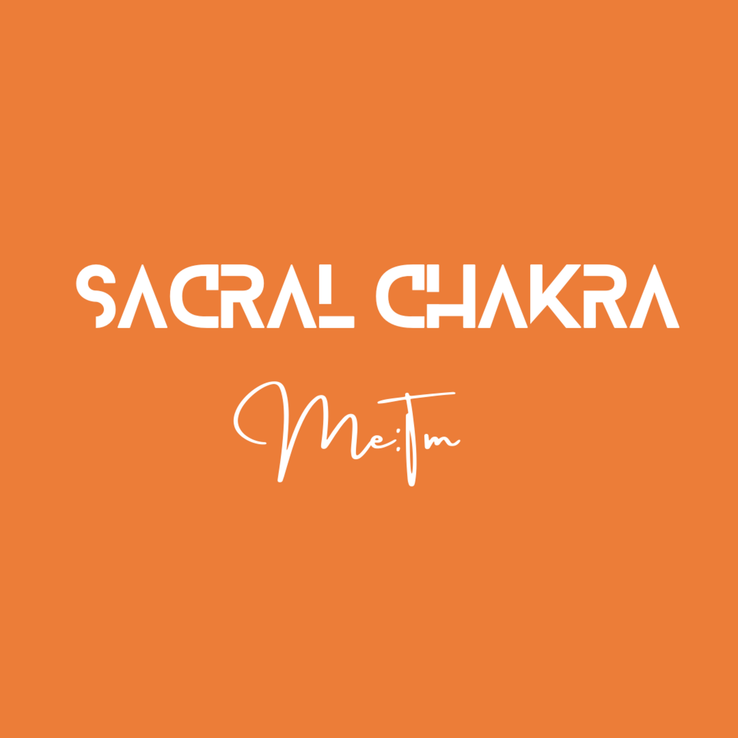 Chakra Series: Sacral Chakra