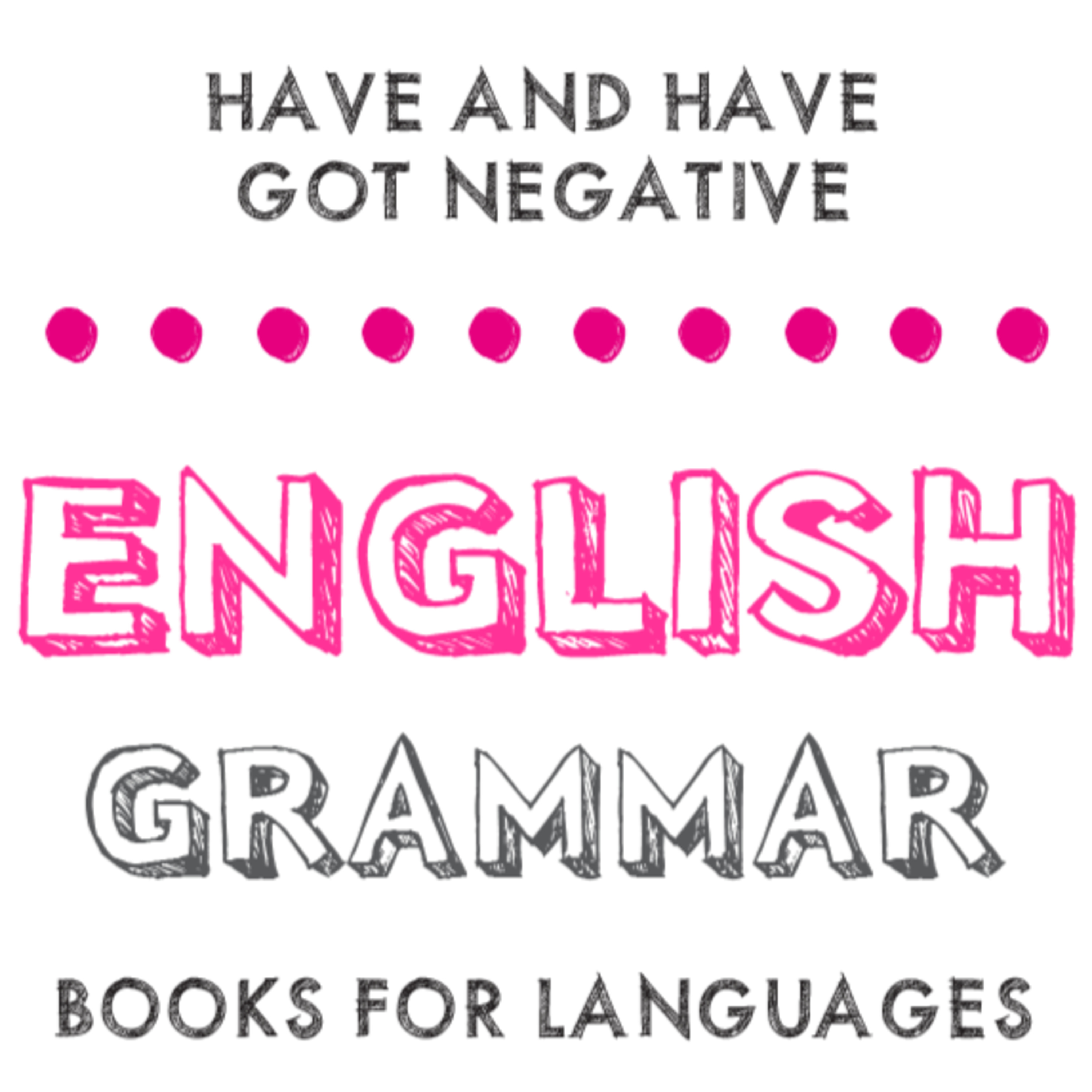 Have and Have got Negative